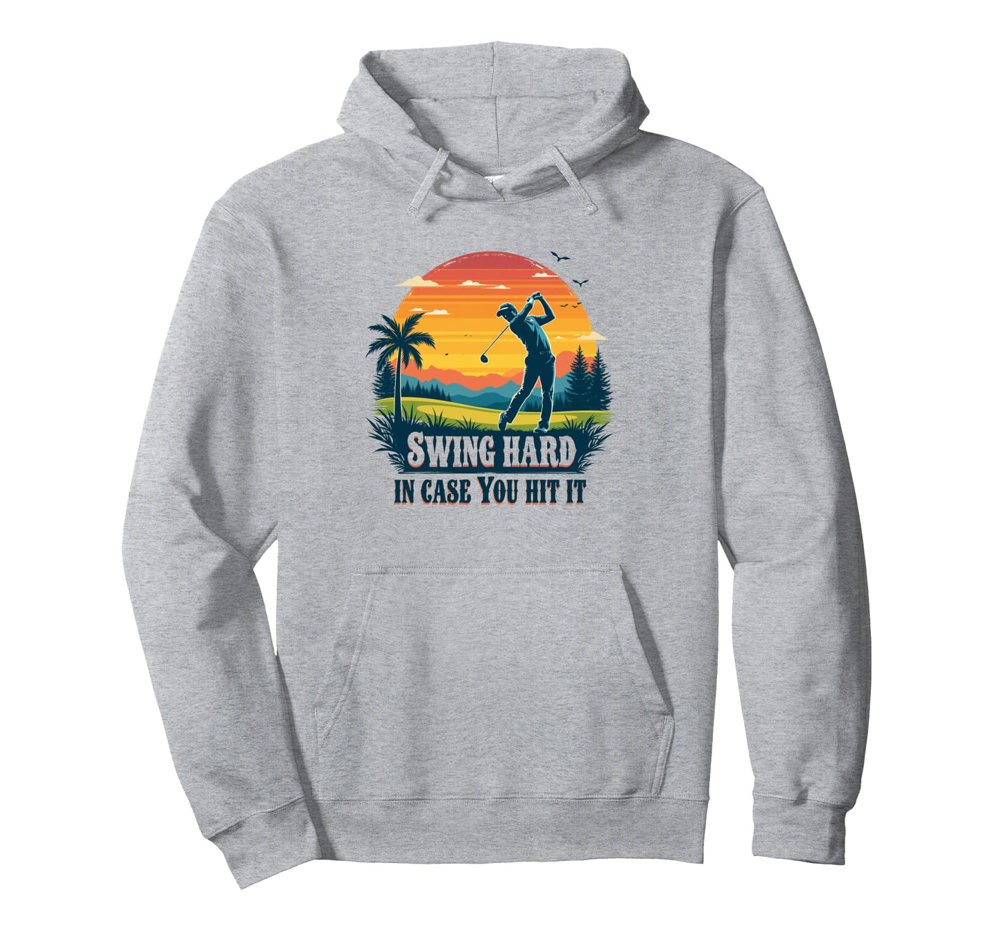 Swing Hard Funny Golf Dad Birthday Hoodie - Aesthetic Graphic Unisex - T-Shirt, Sweatshirt, Hoodie