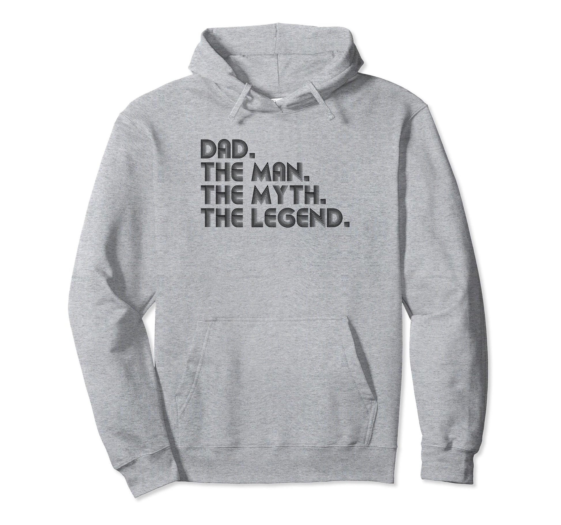 Dad Myth Legend Funny Fathers Day Hoodie - Novelty Apparel for Adults - T-Shirt, Sweatshirt, Hoodie