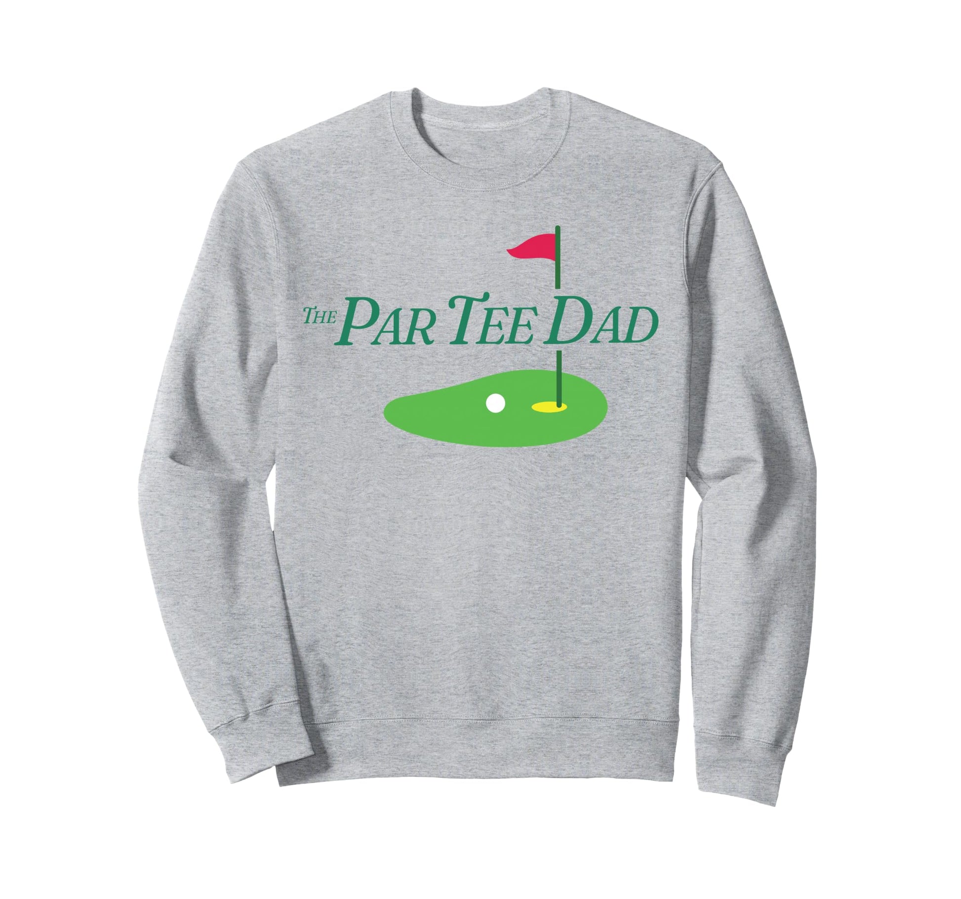 Funny Par Dad Partee Golf Family Sweatshirt - Custom Art Print Unisex - T-Shirt, Sweatshirt, Hoodie