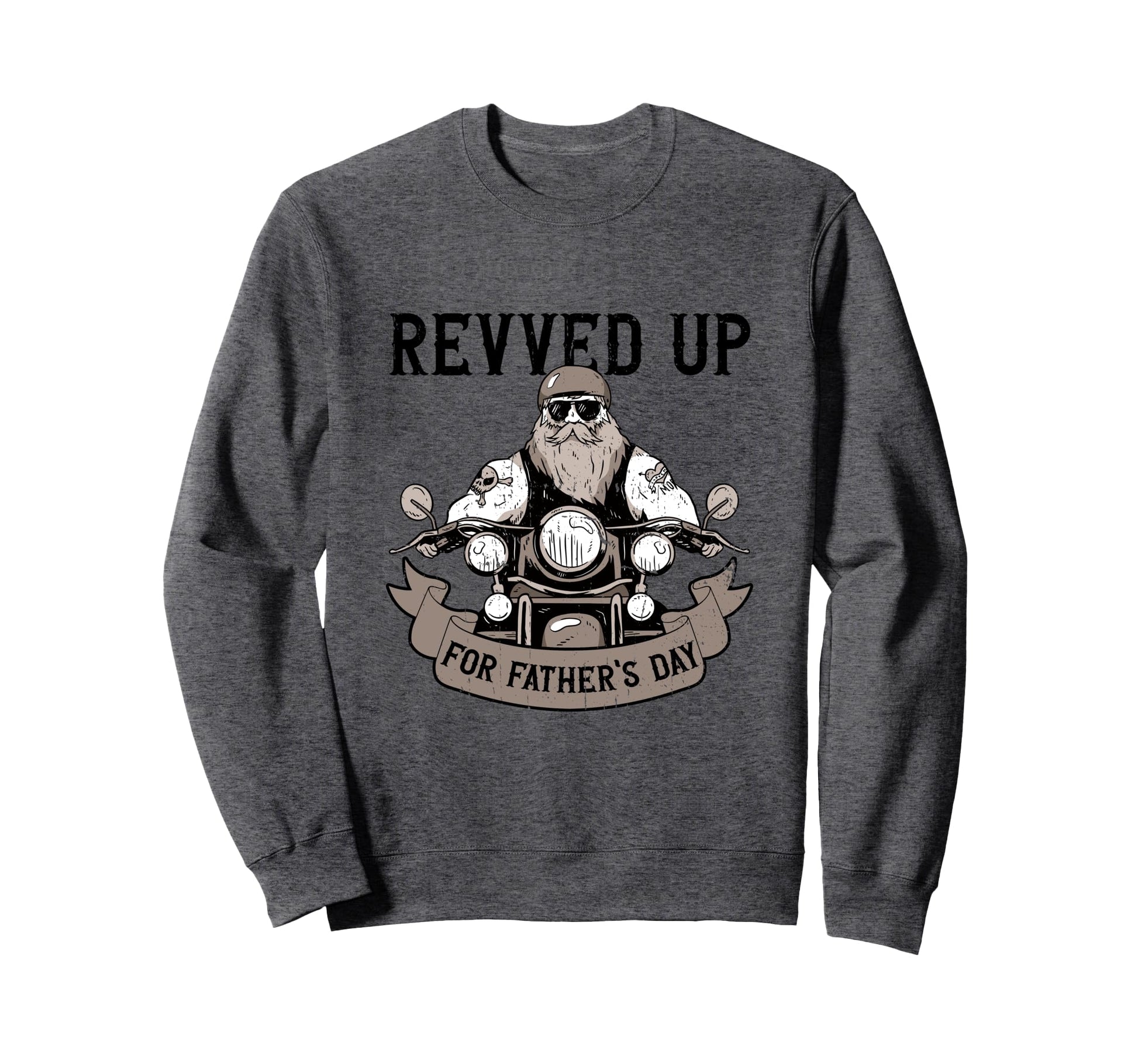 Revved Up Fathers Day Motorcycle Sweatshirt - Streetwear Style for Adults - T-Shirt, Sweatshirt, Hoodie