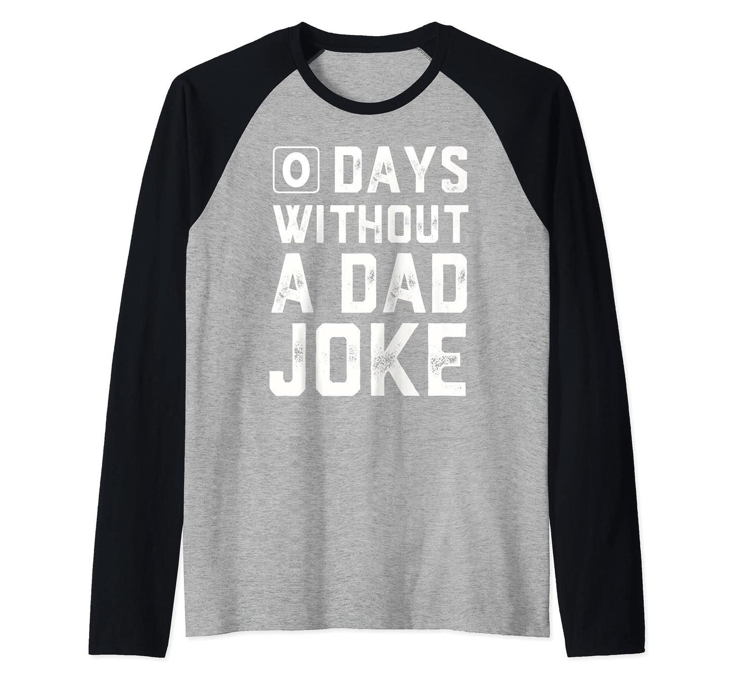 0 Days Without Dad Joke Fathers Day Sweatshirt - Trendy Graphic for Adults - T-Shirt, Sweatshirt, Hoodie