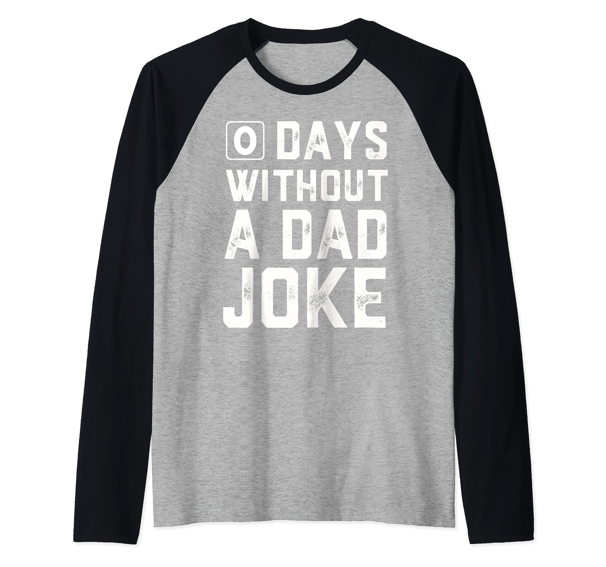 0 Days Without Dad Joke Fathers Day Sweatshirt - Trendy Graphic for Adults - T-Shirt, Sweatshirt, Hoodie