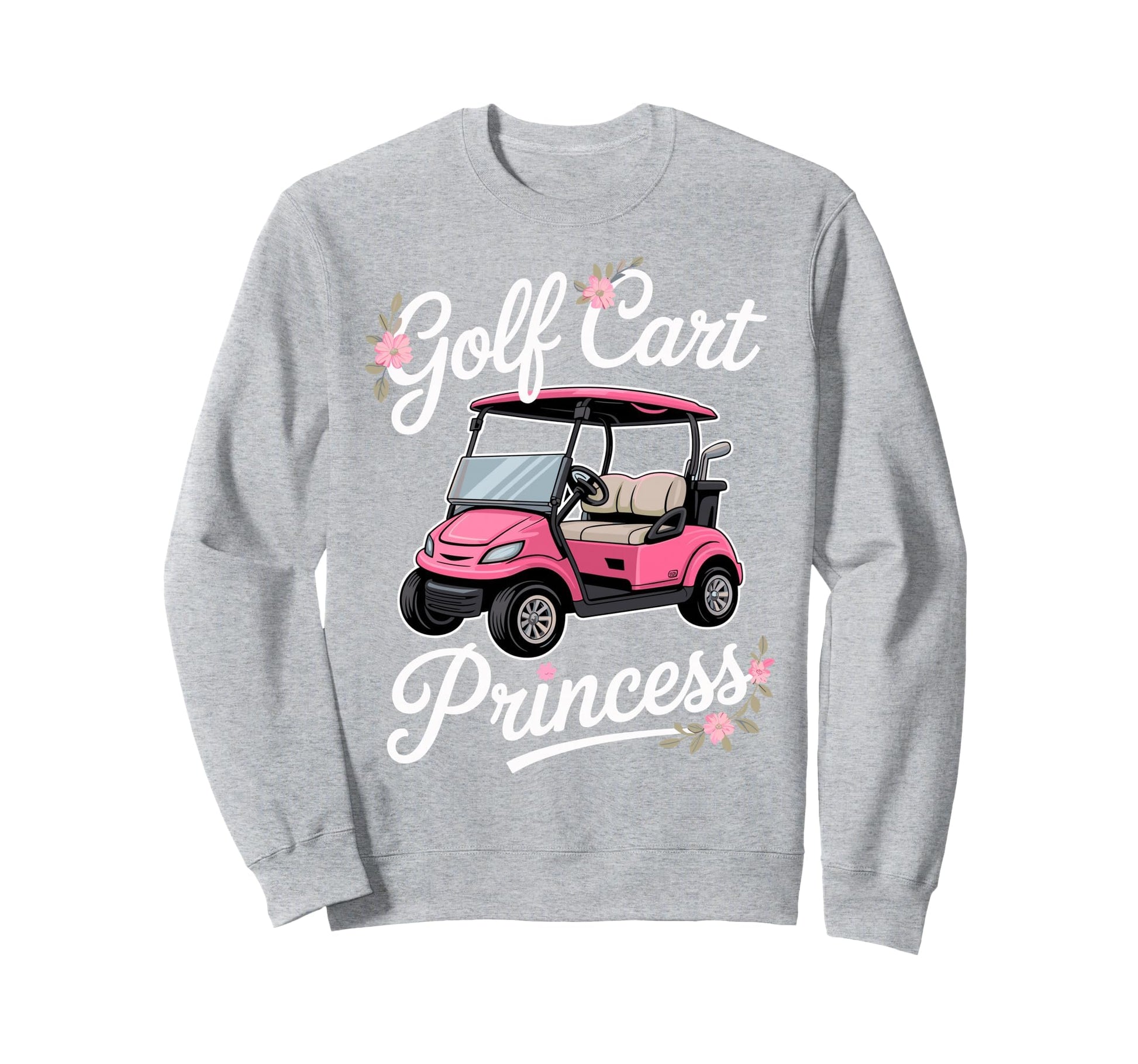 Golf Cart Princess Golfing Golfer Sweatshirt - Aesthetic Graphic Unisex - T-Shirt, Sweatshirt, Hoodie