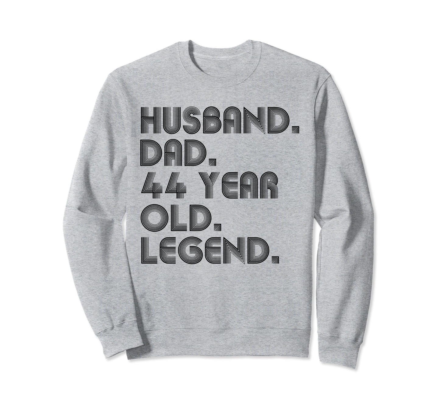 Husband Dad 44 Year Old Legend Sweatshirt - Minimalist Print for Adults - T-Shirt, Sweatshirt, Hoodie