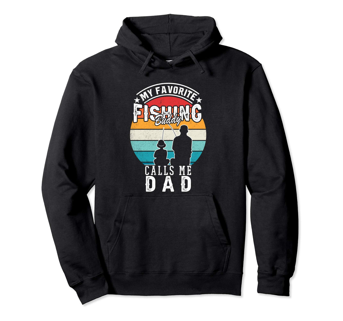 My Favorite Fishing Buddy Calls Me Hoodie - Fun Novelty Design for Adults - T-Shirt, Sweatshirt, Hoodie