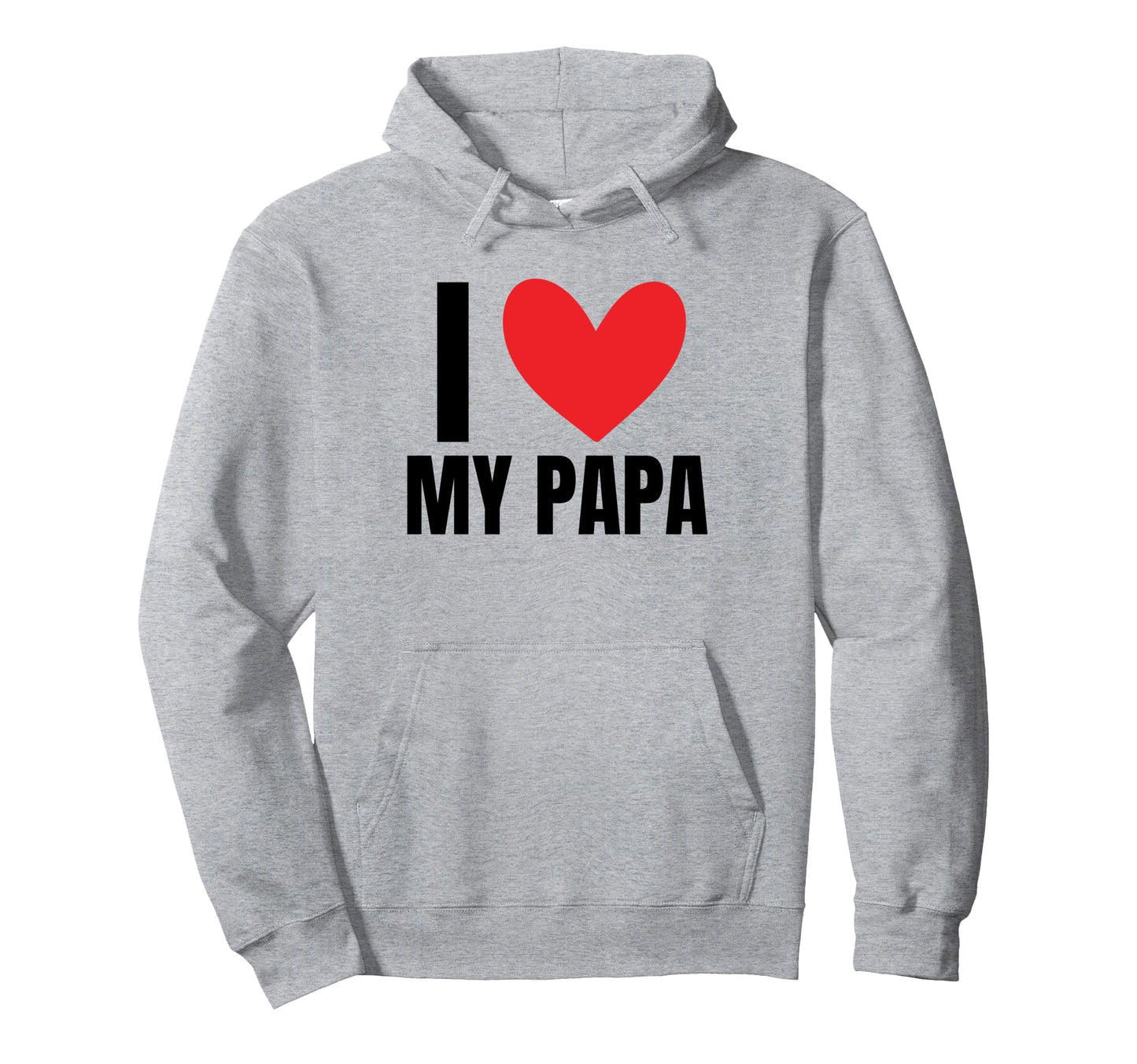 I Love My Papa Dad Grandfather Abuelo Papa Hoodie - Unique Graphic Unisex - T-Shirt, Sweatshirt, Hoodie