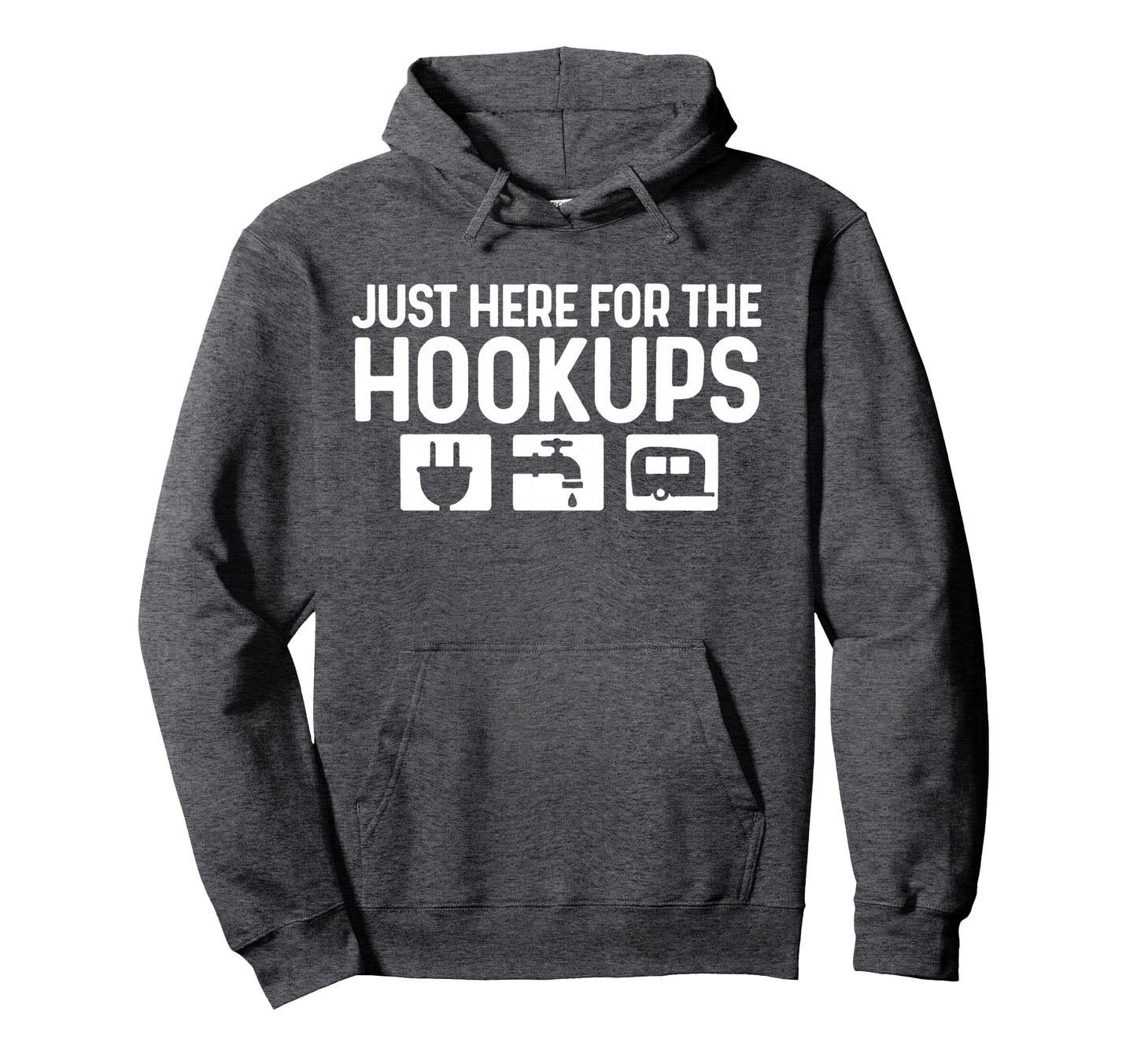 Just Here Hookups Camping Rv Caravan Hoodie - Trendy Graphic Men Women - T-Shirt, Sweatshirt, Hoodie