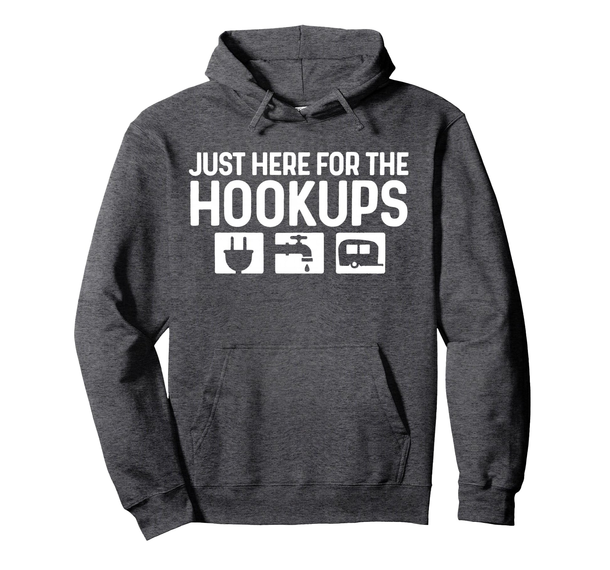 Just Here Hookups Camping Rv Caravan Hoodie - Trendy Graphic Men Women - T-Shirt, Sweatshirt, Hoodie