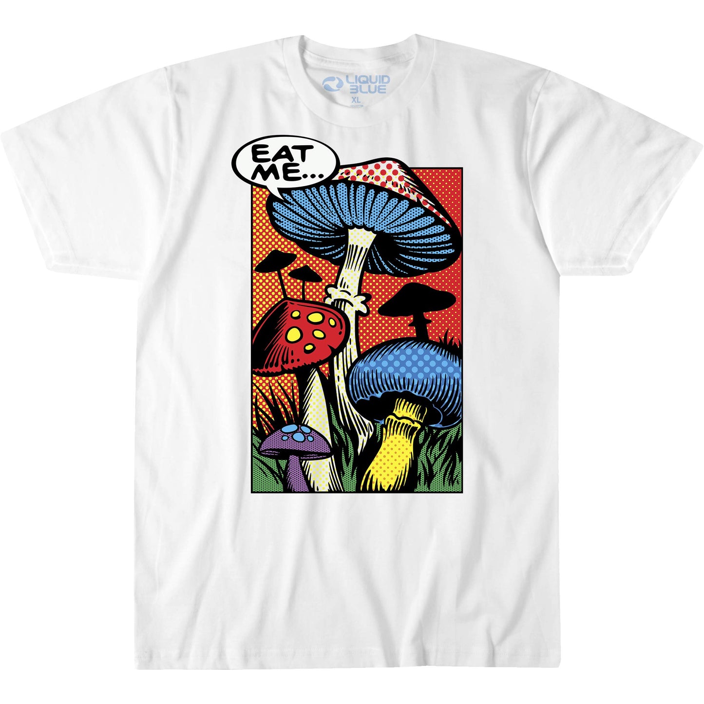 Liquid Blue Eat Me Pop Art Mushrooms T-Shirt - Trendy Graphic Unisex - T-Shirt, Sweatshirt, Hoodie