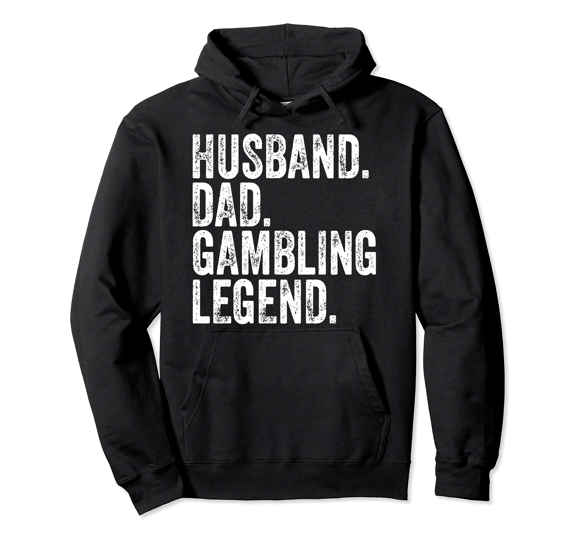 Husband Dad Gambling Legend Funny Hoodie - Casual Everyday Wear Men Women - T-Shirt, Sweatshirt, Hoodie