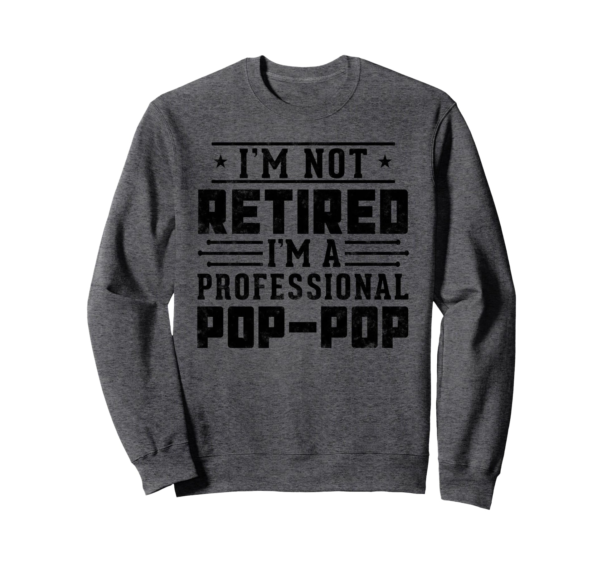 Im Not Retired Im Sweatshirt - Casual Everyday Wear for Adults - T-Shirt, Sweatshirt, Hoodie