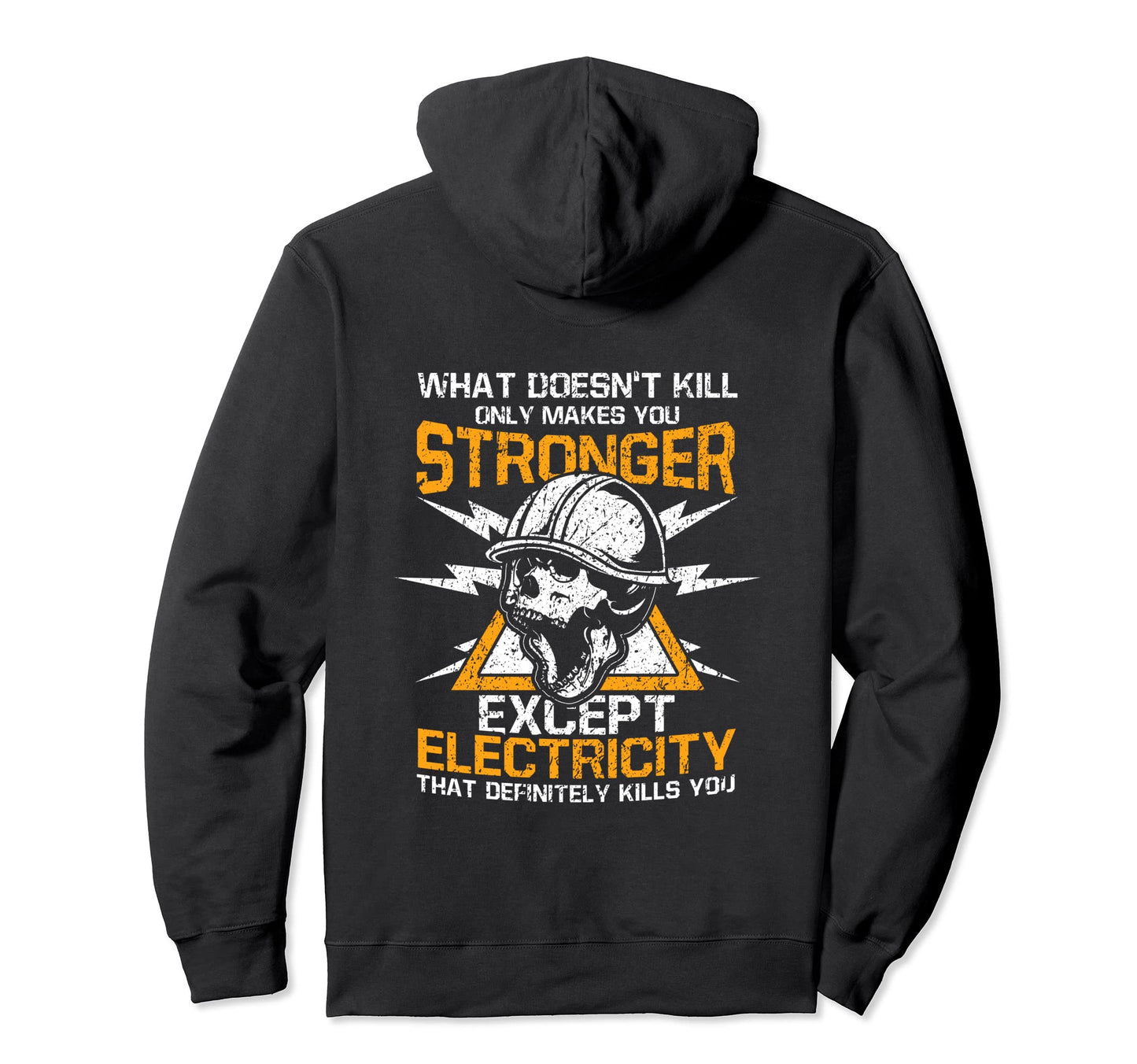 What Doesnt Kill Makes You Stronger Hoodie - Custom Art Print for Adults - T-Shirt, Sweatshirt, Hoodie