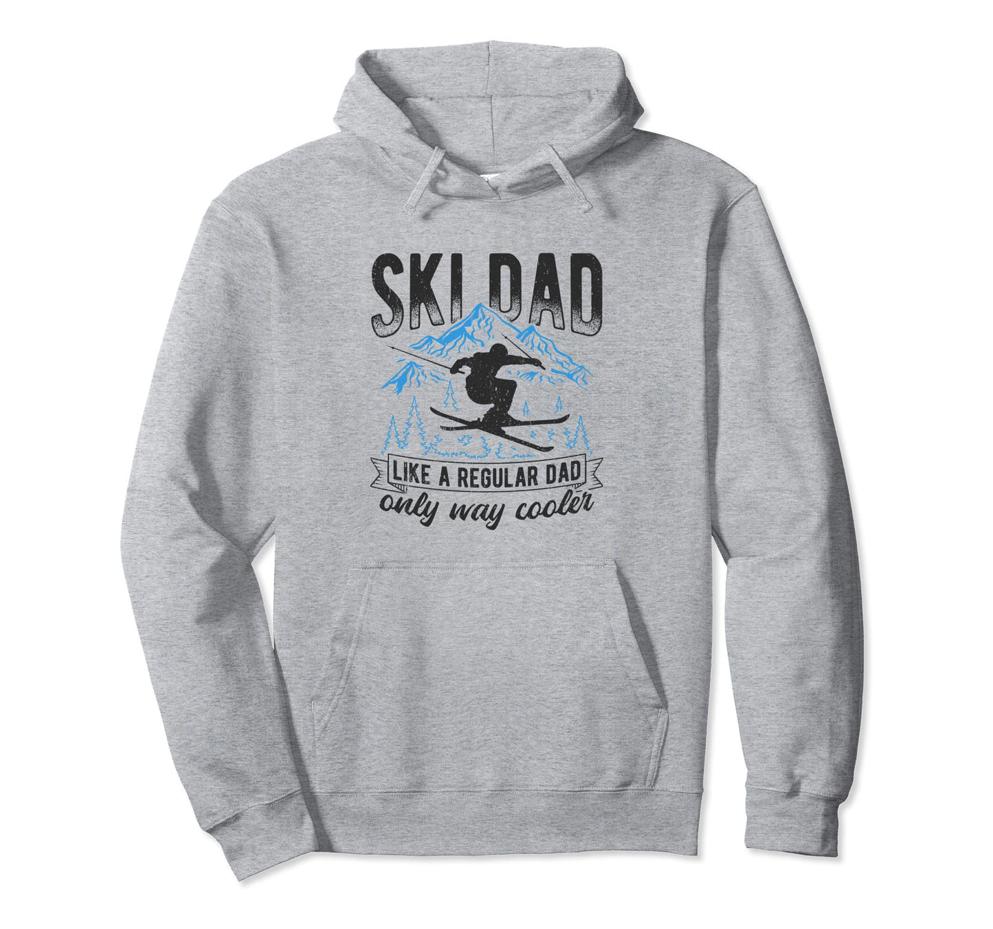 Ski Dad Like Regular Dad Only Way Cooler Hoodie - Trendy Graphic Men Women - T-Shirt, Sweatshirt, Hoodie