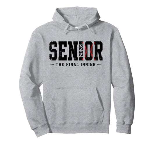 Baseball Senior 2026 Final Inning Senior Hoodie - Graphic Print Men Women - T-Shirt, Sweatshirt, Hoodie