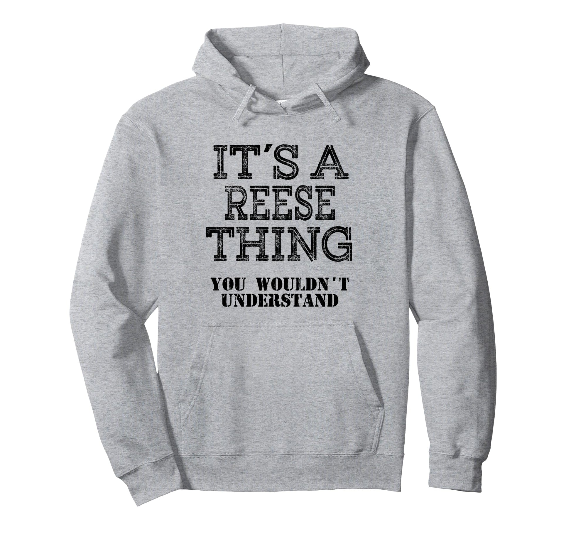 Its Reese Thing You Wouldnt Understand Hoodie - Custom Art Print Men Women - T-Shirt, Sweatshirt, Hoodie