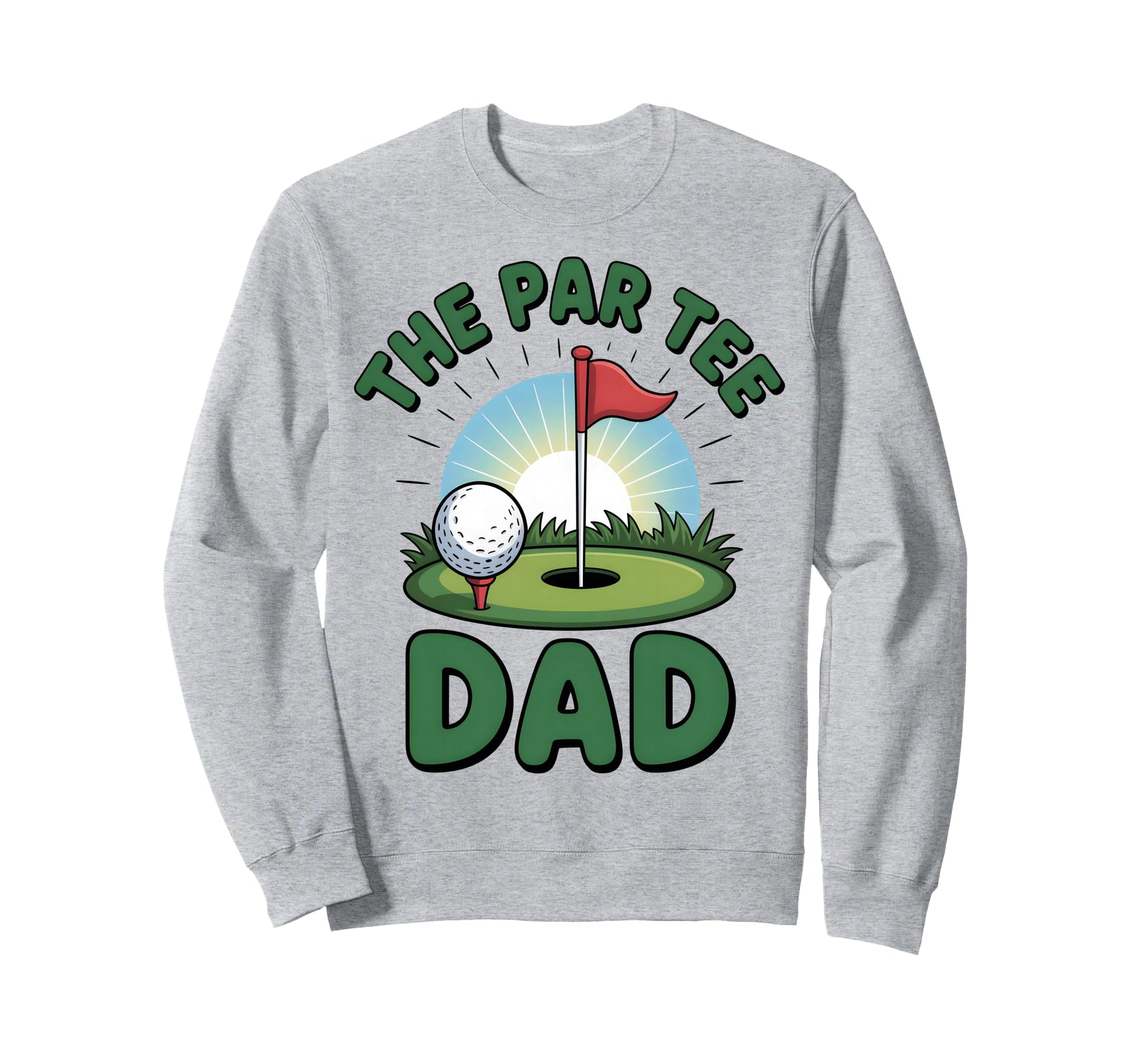 Funny Golf Dad Par Golfing Sweatshirt - Graphic Print Unisex - T-Shirt, Sweatshirt, Hoodie
