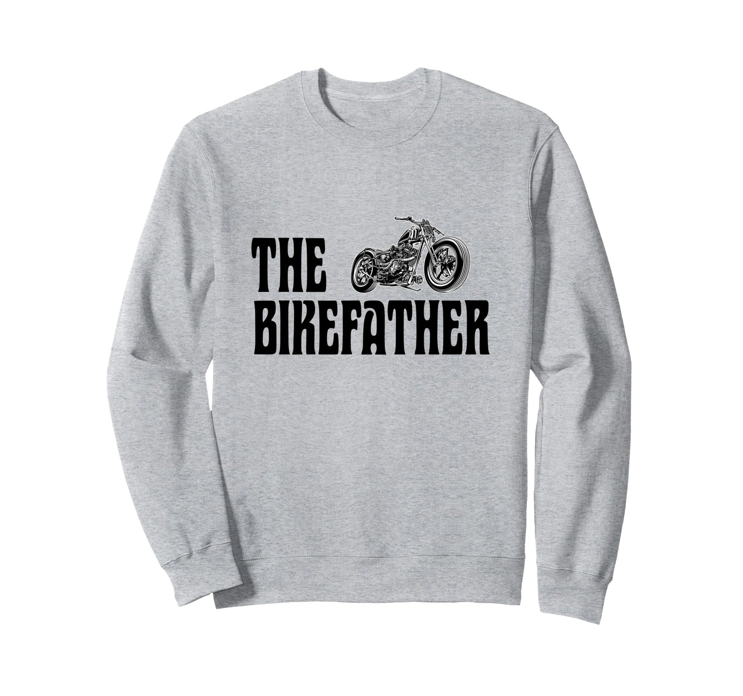 Biker Bikefather Biker Dad Funny Sweatshirt - Aesthetic Graphic Men Women - T-Shirt, Sweatshirt, Hoodie