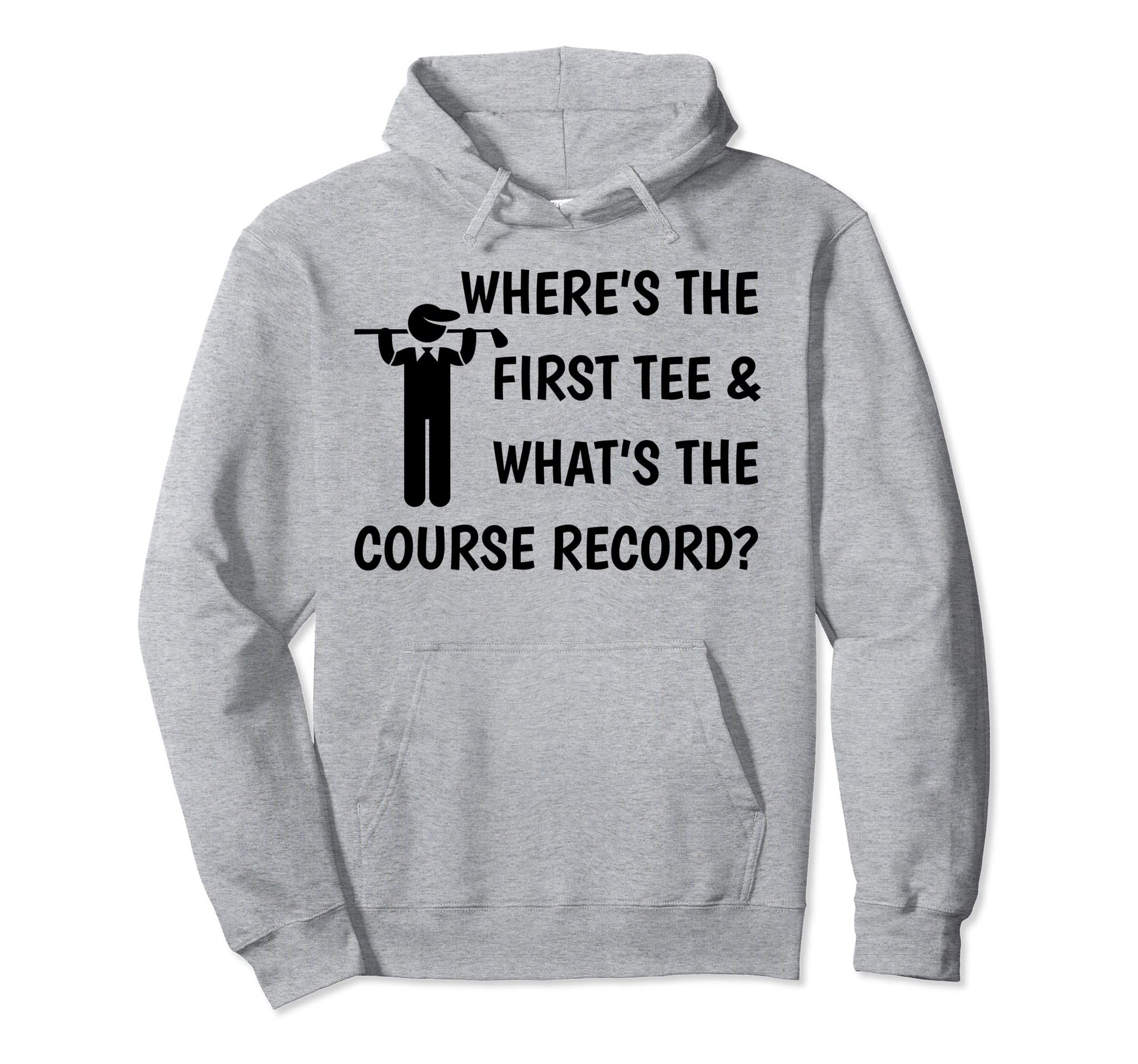 Mens Golf Funny Golfer First Golf Hoodie - Casual Everyday Wear Unisex - T-Shirt, Sweatshirt, Hoodie