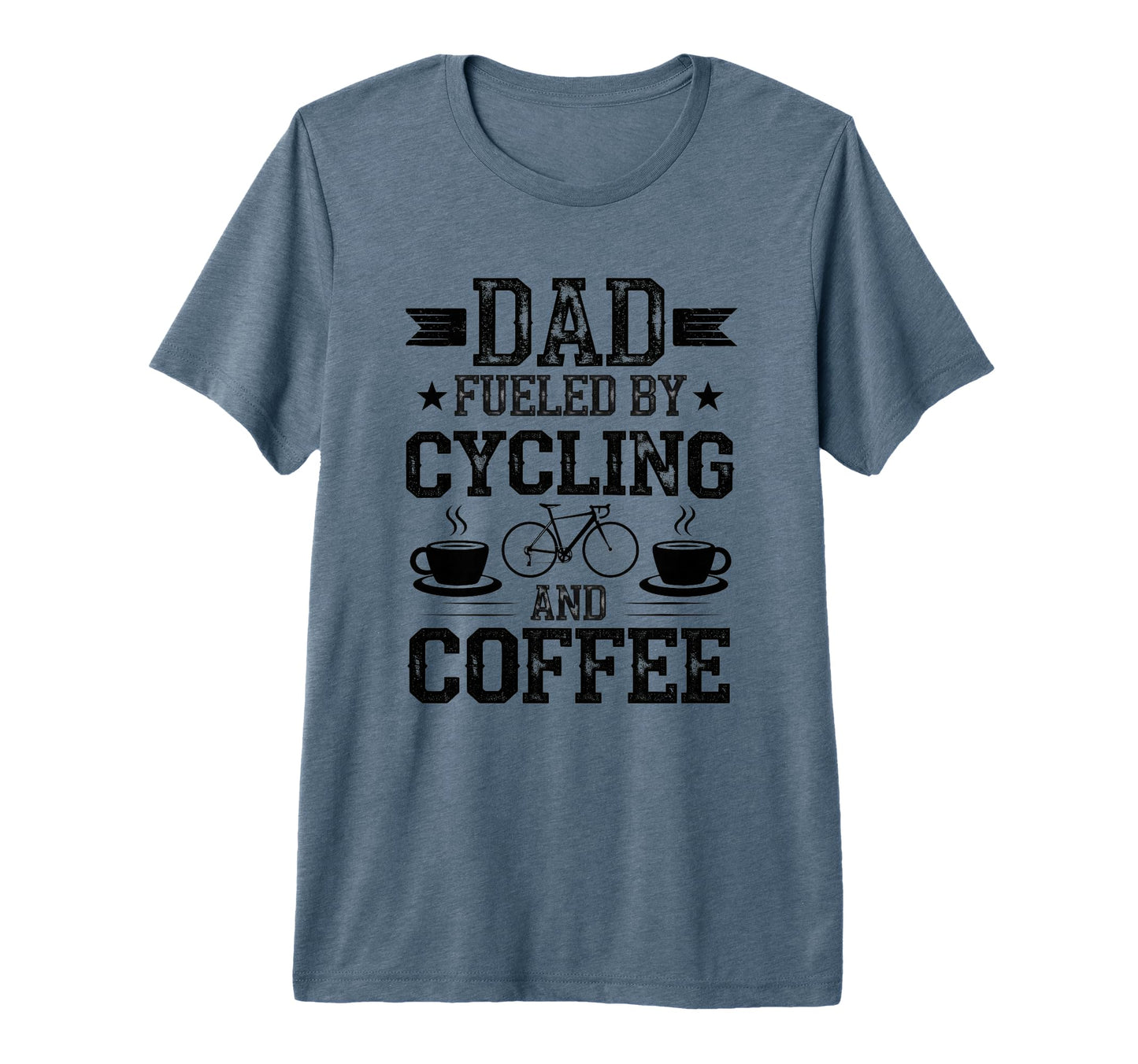 Dad Fueled Cycling And Coffee Funny T-Shirt - Streetwear Style Unisex - T-Shirt, Sweatshirt, Hoodie
