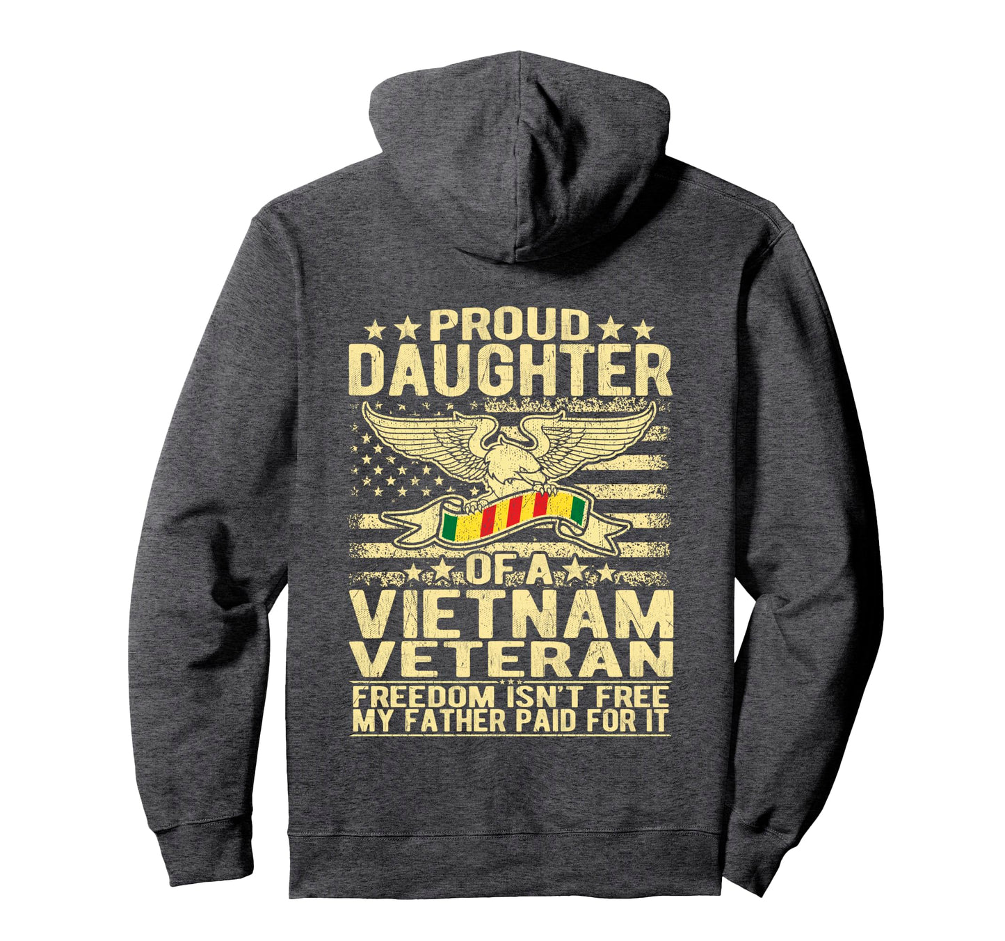 Freedom Isnt Free Proud Daughter Vietnam Hoodie - Unique Graphic Men Women - T-Shirt, Sweatshirt, Hoodie