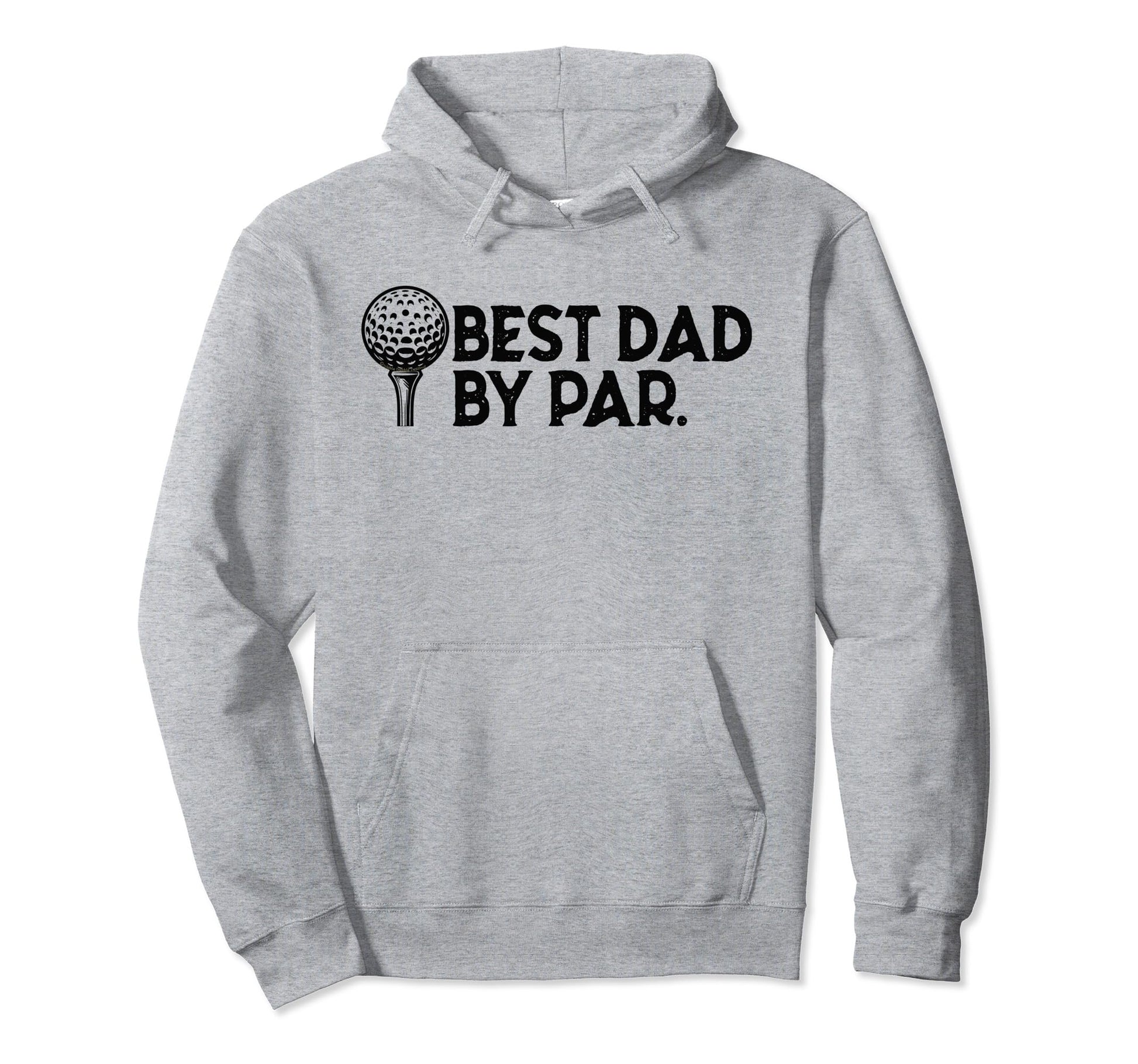 Golf Dad Best Dad Par Fathers Day Golf Hoodie - Aesthetic Graphic Unisex - T-Shirt, Sweatshirt, Hoodie