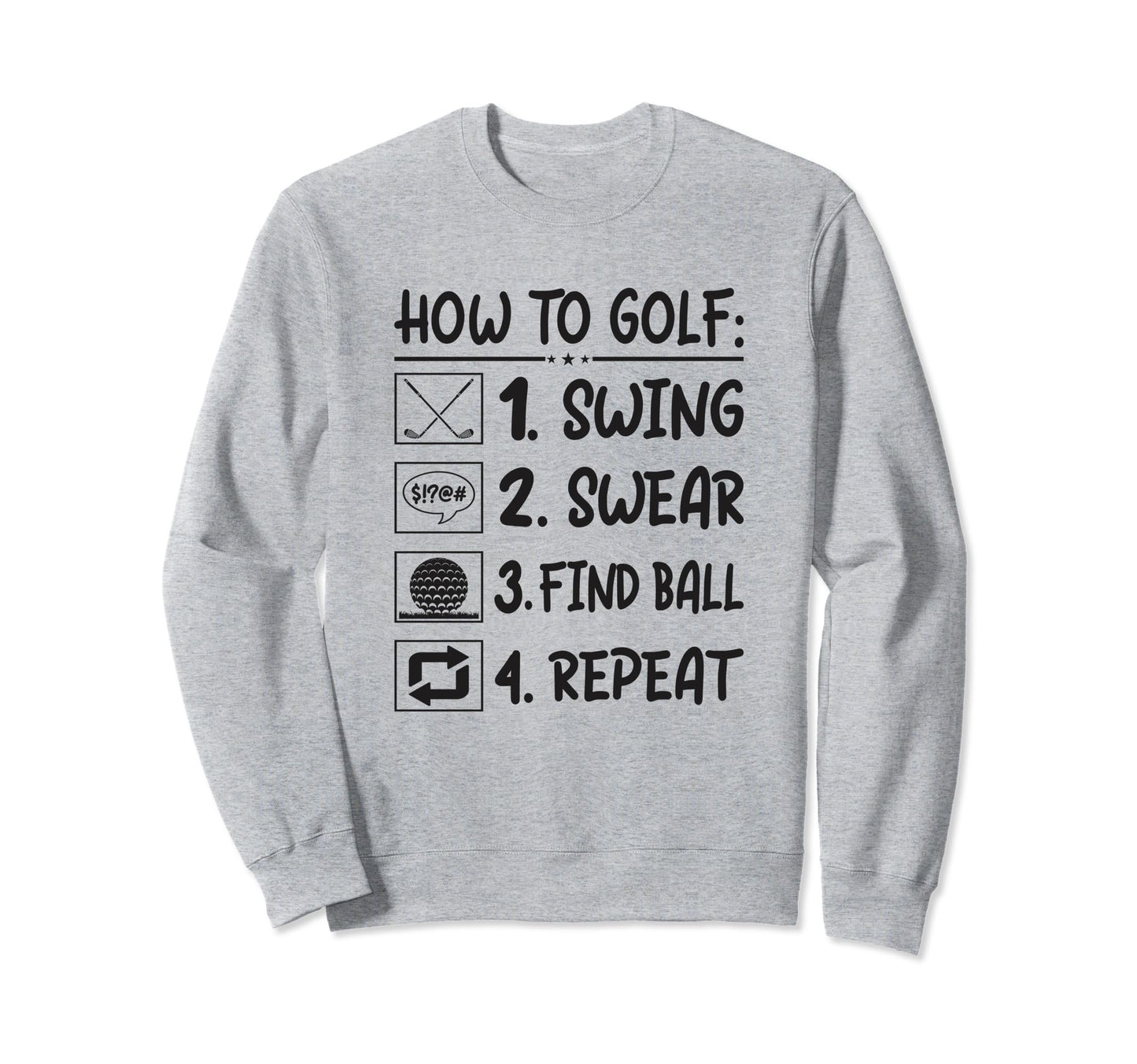 Funny Golf Sayings Funny Golfing Sweatshirt - Minimalist Print Men Women - T-Shirt, Sweatshirt, Hoodie