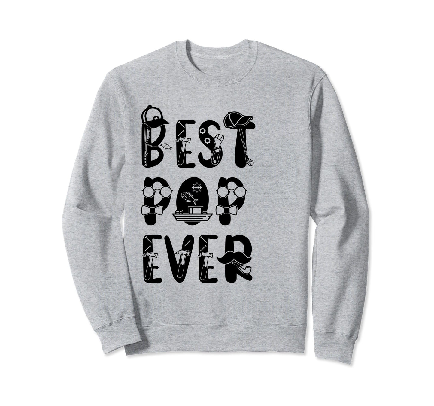 Funny Best Pop Ever Gift Sweatshirt - Novelty Apparel Unisex - T-Shirt, Sweatshirt, Hoodie