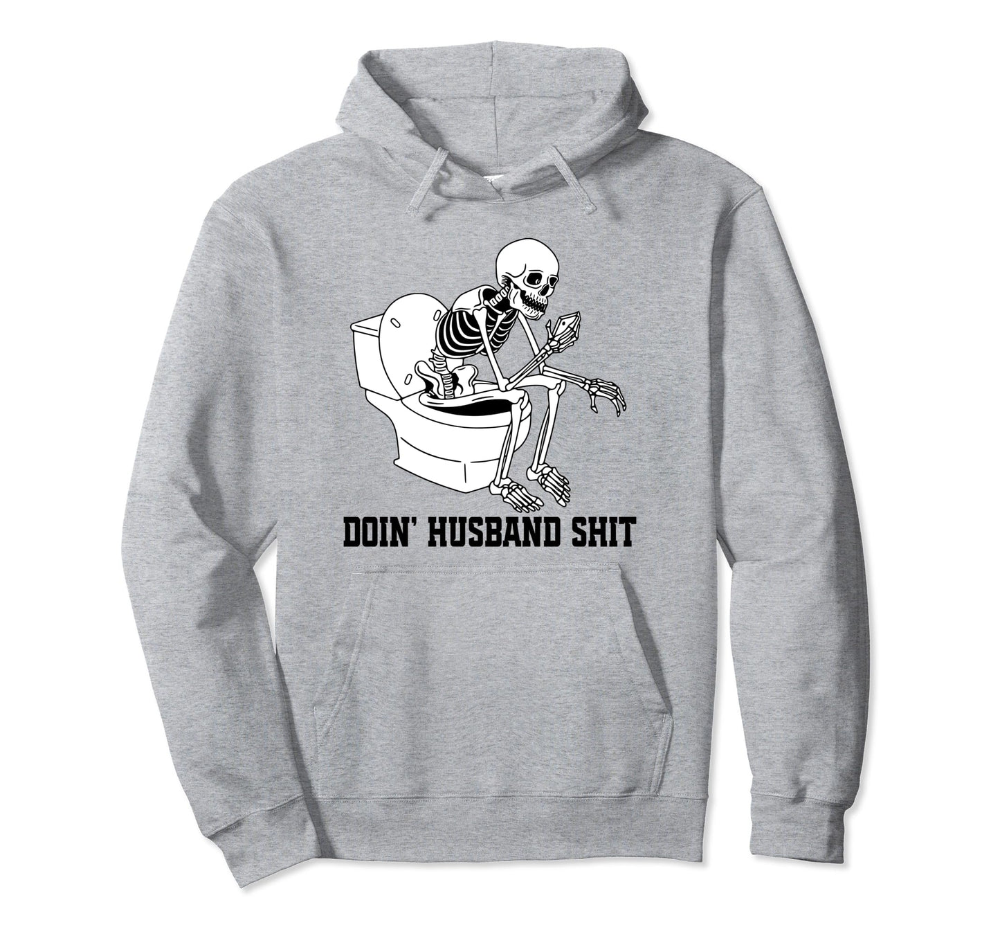 Doing Husband Shit Funny Skeleton Hoodie - Fun Novelty Design for Adults - T-Shirt, Sweatshirt, Hoodie