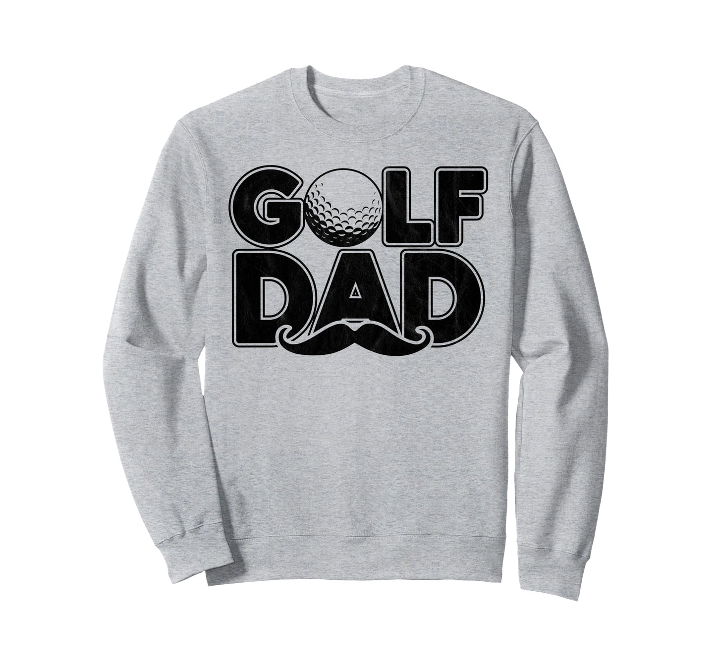 Golf Dad Funny Par Golfing Best Sweatshirt - Fun Novelty Design Men Women - T-Shirt, Sweatshirt, Hoodie