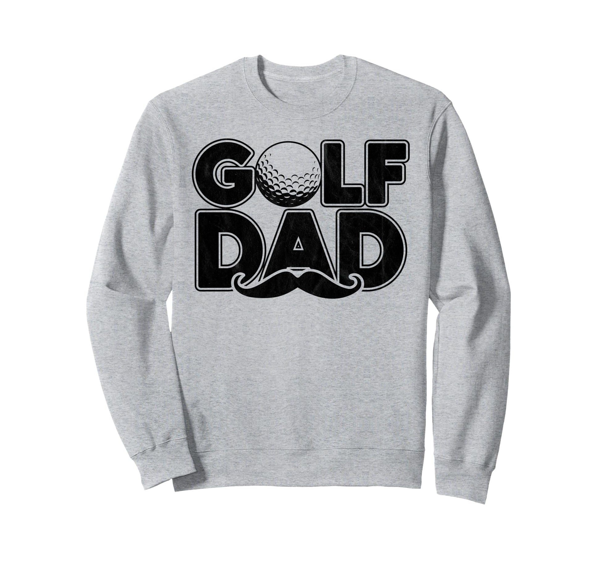 Golf Dad Funny Par Golfing Best Sweatshirt - Fun Novelty Design Men Women - T-Shirt, Sweatshirt, Hoodie