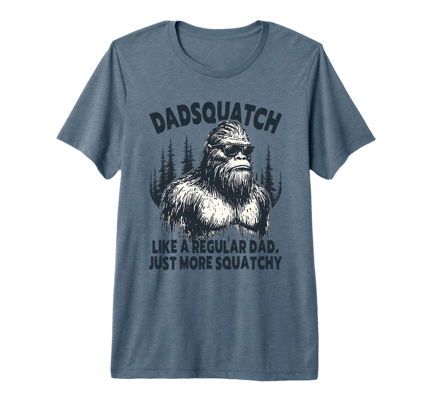 Dadsquatch Bigfoot Like Regular Dad T-Shirt - Minimalist Print Men Women - T-Shirt, Sweatshirt, Hoodie