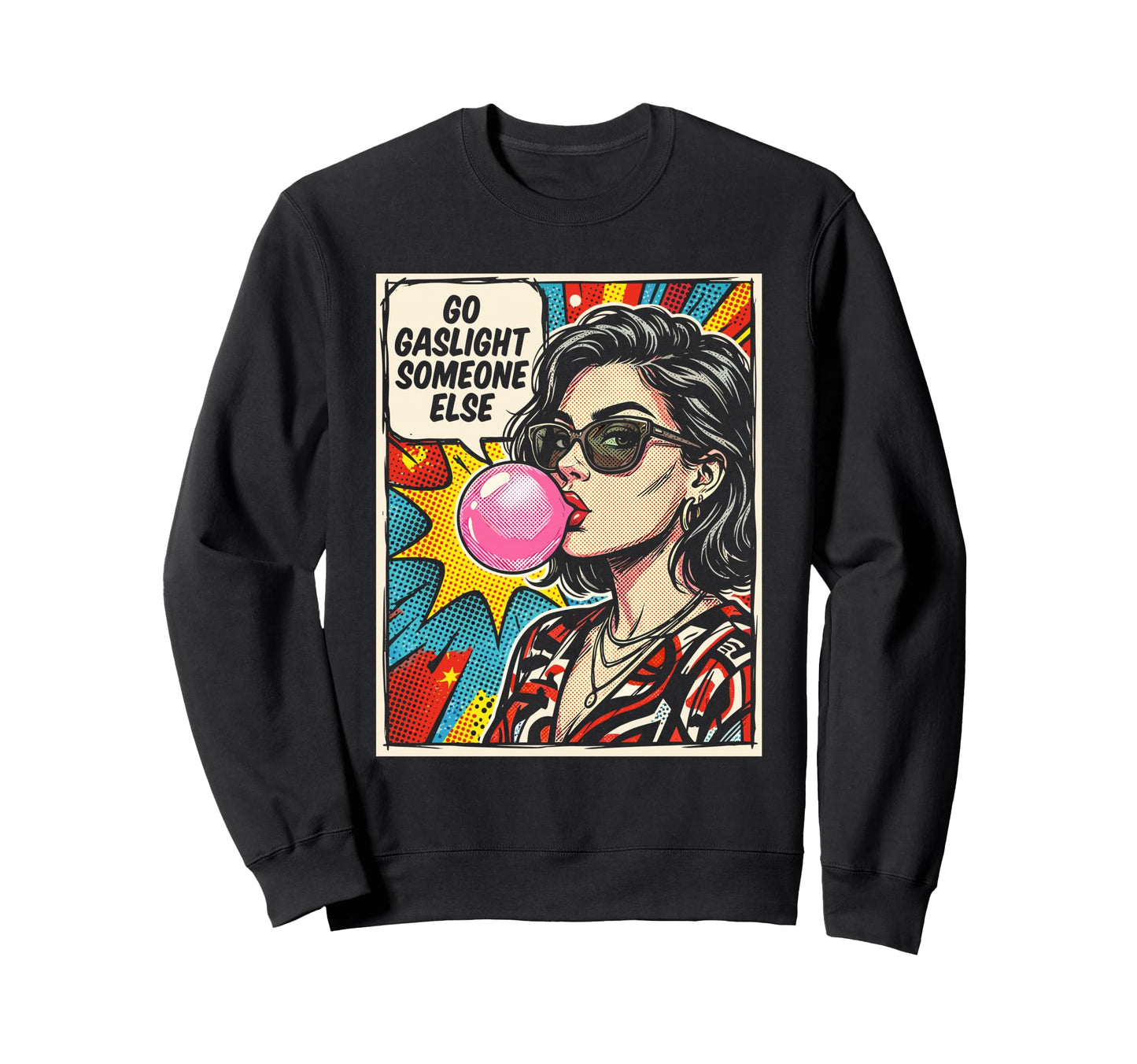 Go Gaslight Someone Else Funny Sweatshirt - Minimalist Print for Adults - T-Shirt, Sweatshirt, Hoodie