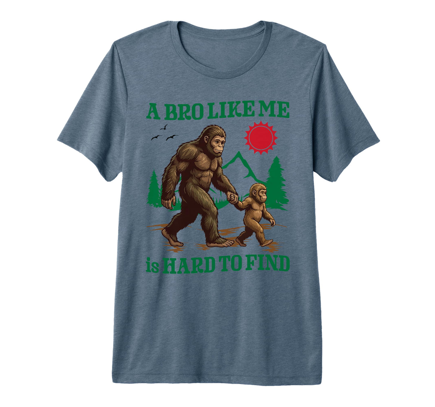 Brother Like Me Bigfoot Sasquatch T-Shirt - Novelty Apparel Men Women - T-Shirt, Sweatshirt, Hoodie