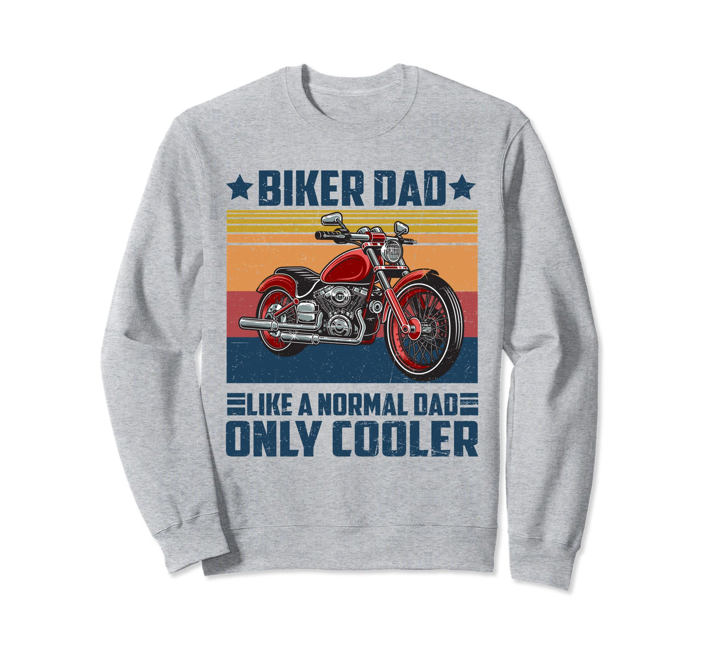 Biker Dad Like Normal Dad Only Cooler Sweatshirt - Custom Art Print Unisex - T-Shirt, Sweatshirt, Hoodie