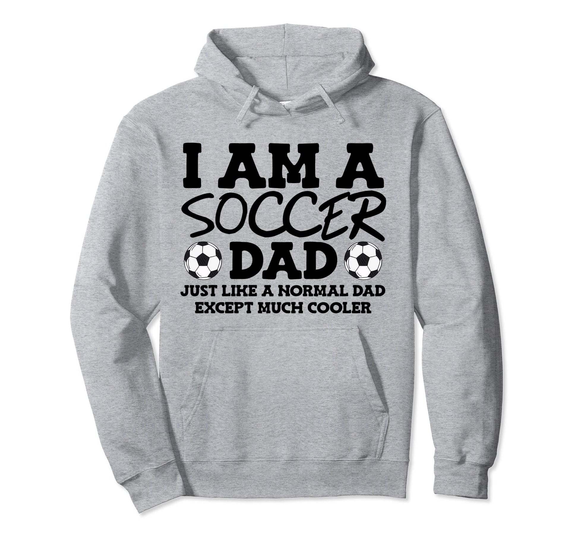 Funny Soccer Dad Mens Soccer Player Hoodie - Novelty Apparel Men Women - T-Shirt, Sweatshirt, Hoodie
