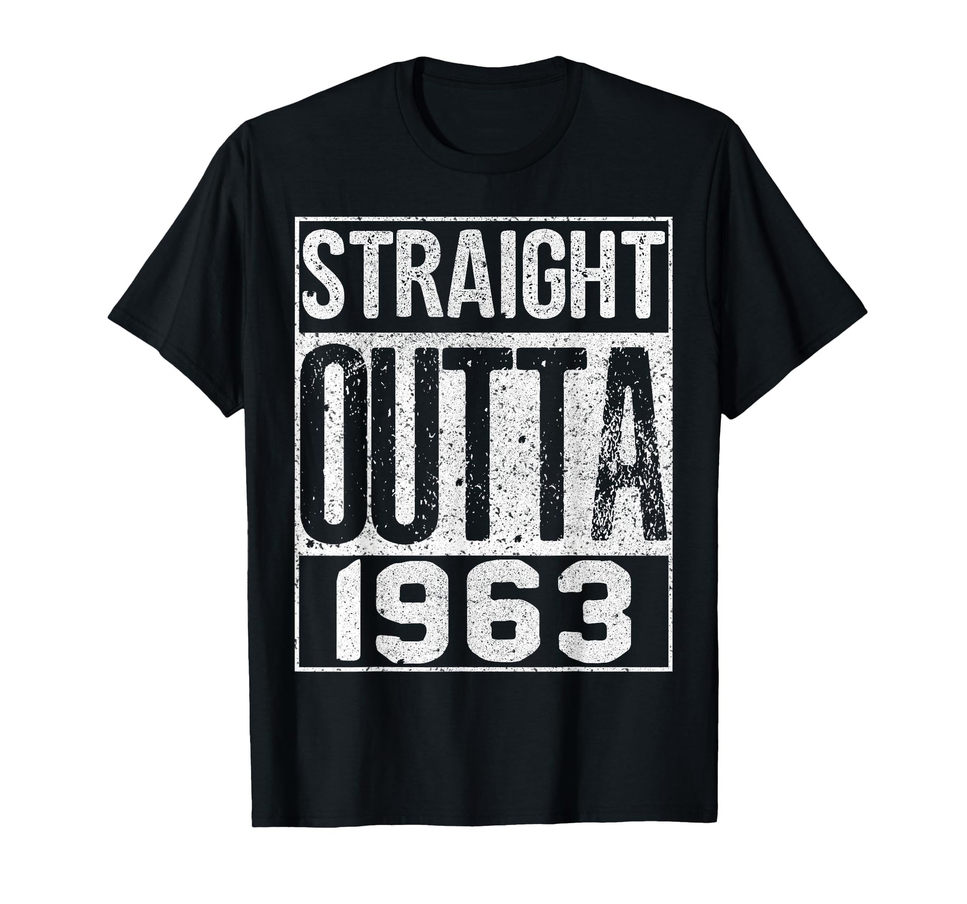 Straight Outta 1963 Great Birthday T-Shirt - Novelty Apparel for Adults - T-Shirt, Sweatshirt, Hoodie