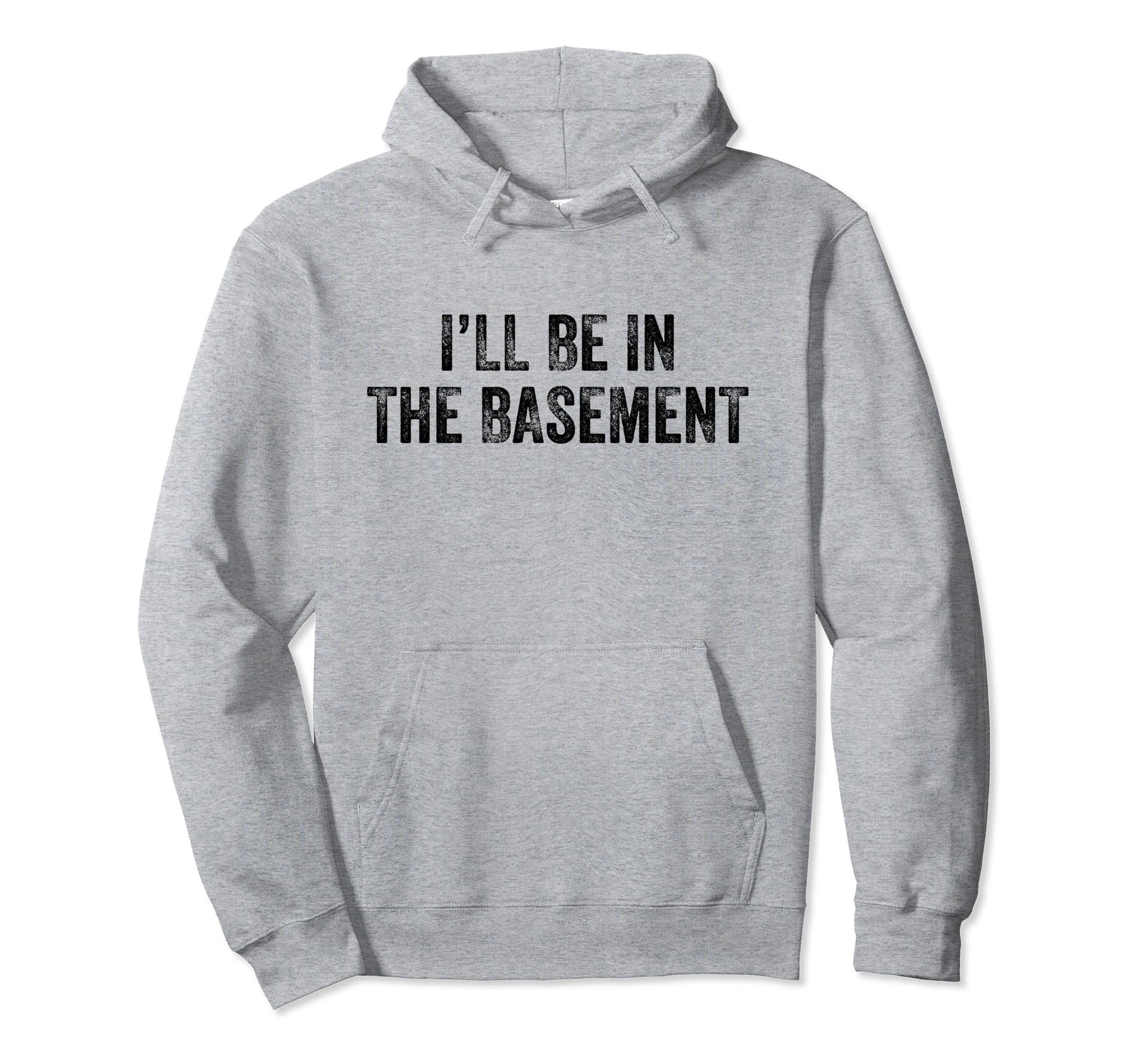 Ill Be Basement Dad Husband Funny Hoodie - Custom Art Print Men Women - T-Shirt, Sweatshirt, Hoodie