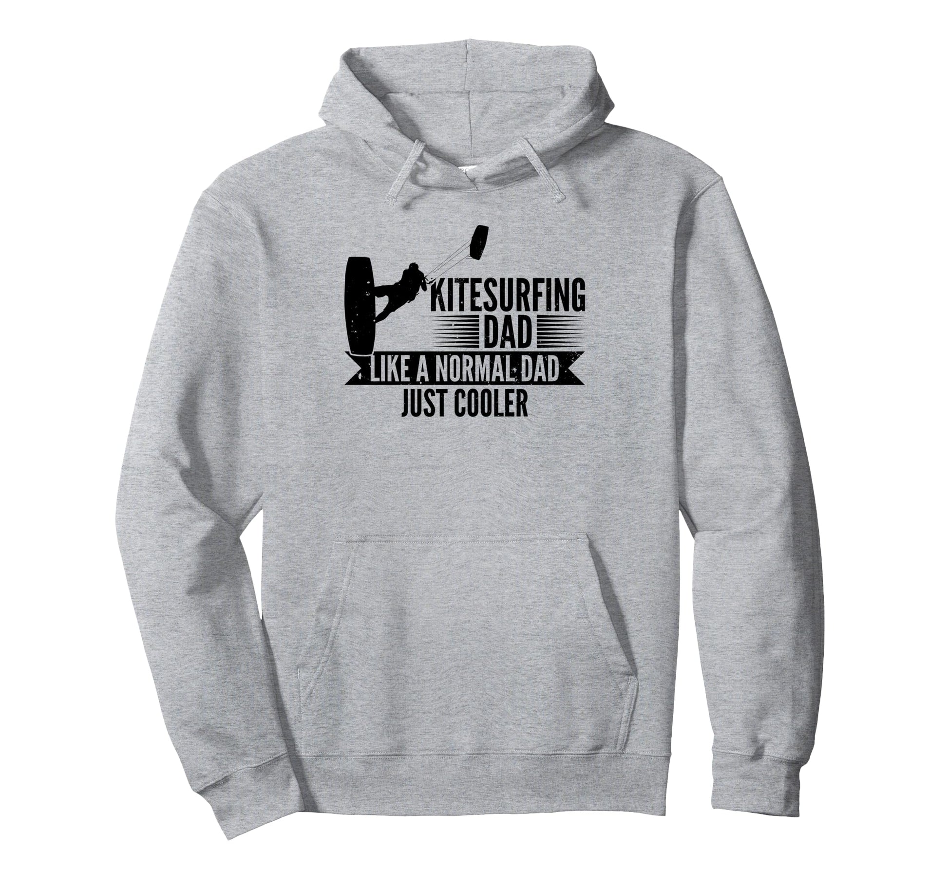 Kitesurfing Dad Like Normal Dad Just Hoodie - Graphic Print for Adults - T-Shirt, Sweatshirt, Hoodie