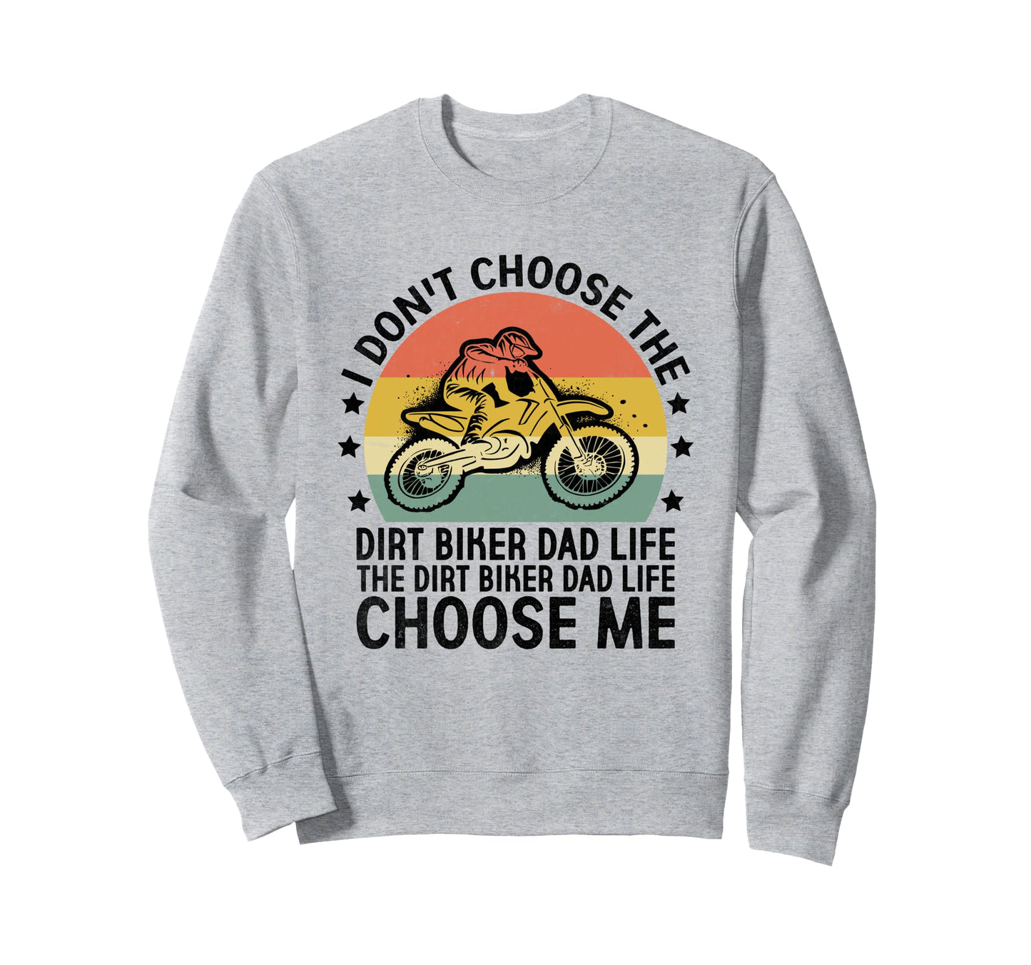 Dirt Biker Dad Life Choose Me Sweatshirt - Minimalist Print for Adults - T-Shirt, Sweatshirt, Hoodie