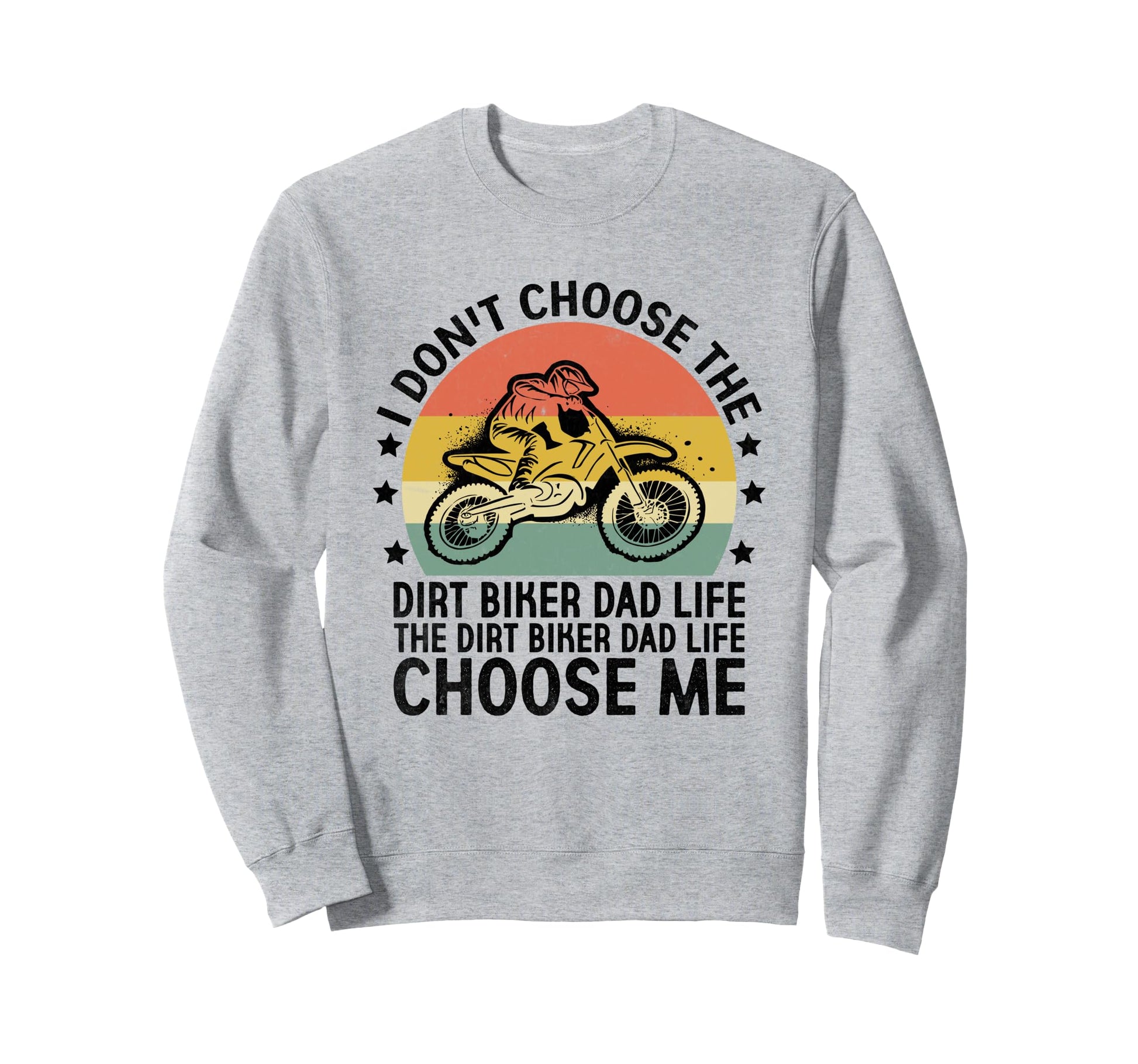 Dirt Biker Dad Life Choose Me Sweatshirt - Minimalist Print for Adults - T-Shirt, Sweatshirt, Hoodie