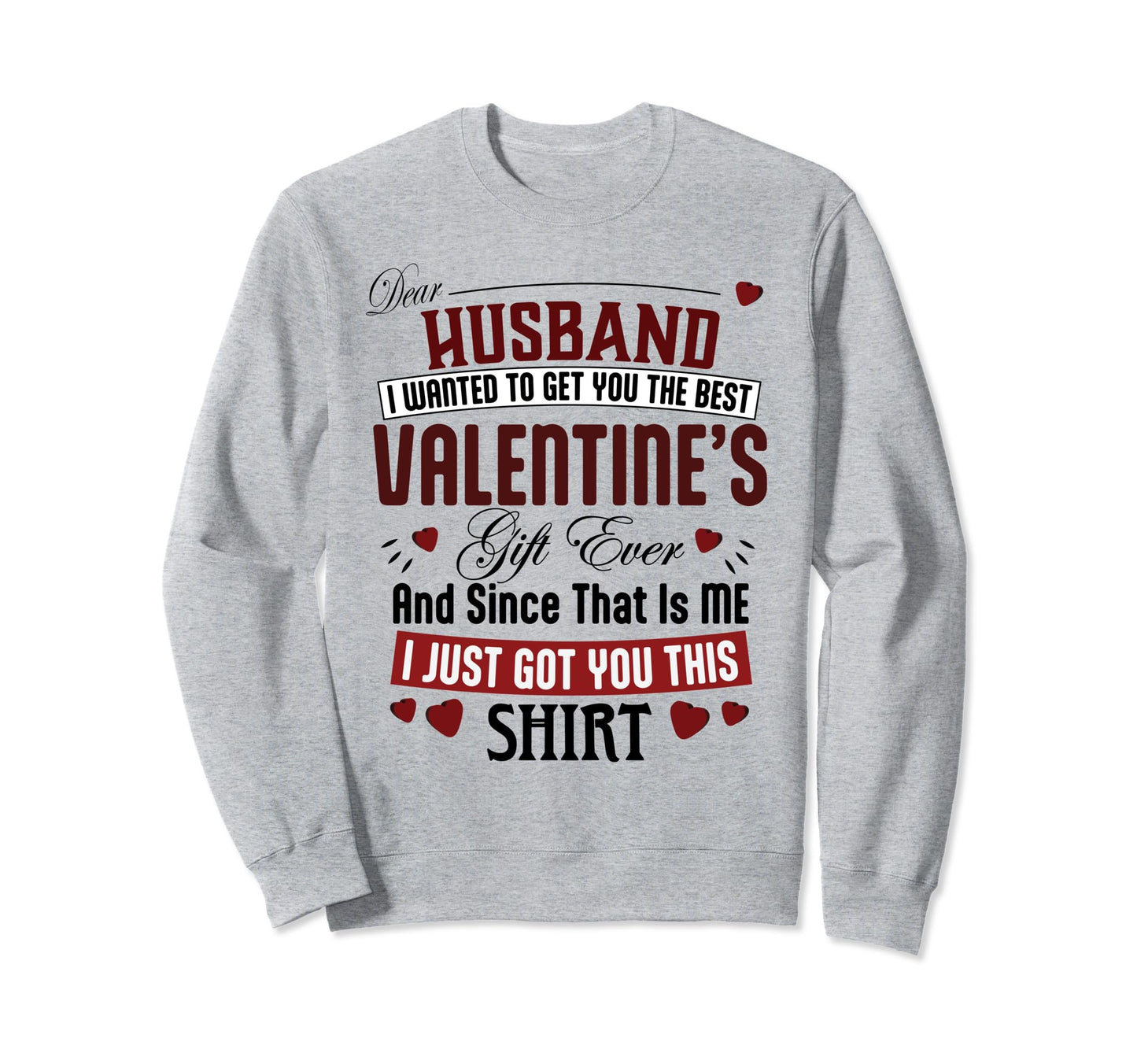Valentines Day Husband Dad From Wife Sweatshirt - Unique Graphic Men Women - T-Shirt, Sweatshirt, Hoodie