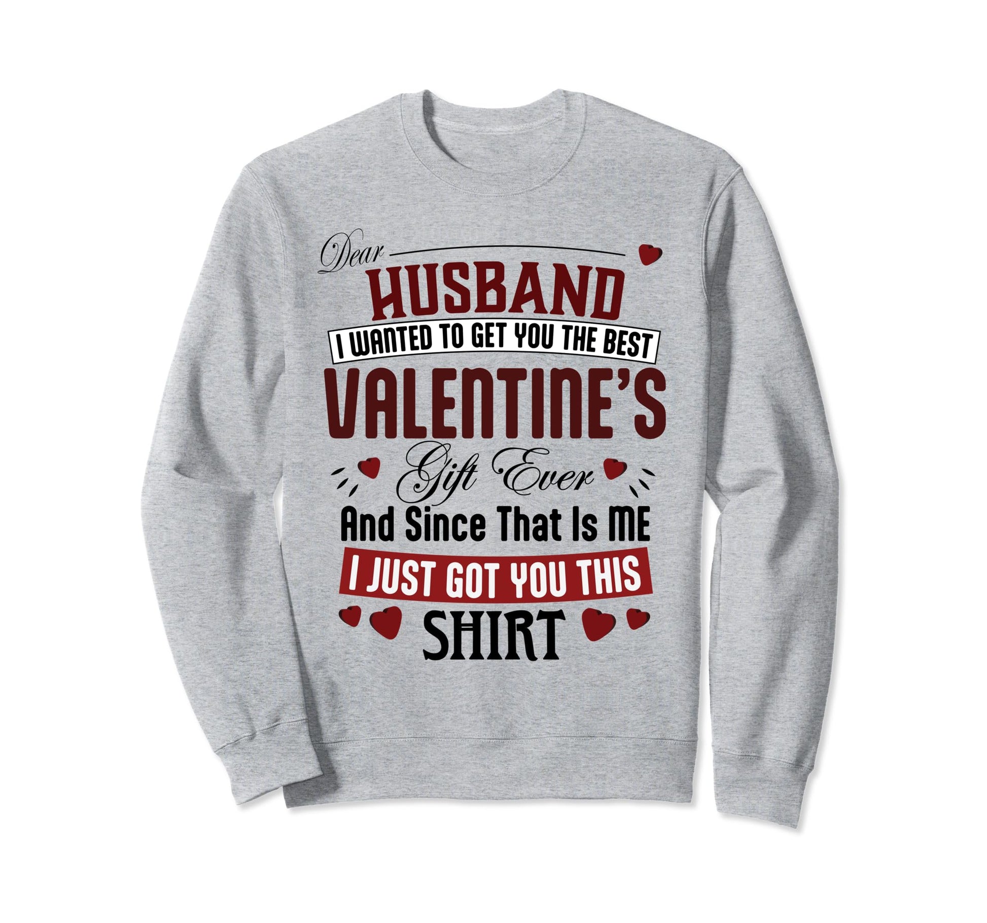 Valentines Day Husband Dad From Wife Sweatshirt - Unique Graphic Men Women - T-Shirt, Sweatshirt, Hoodie