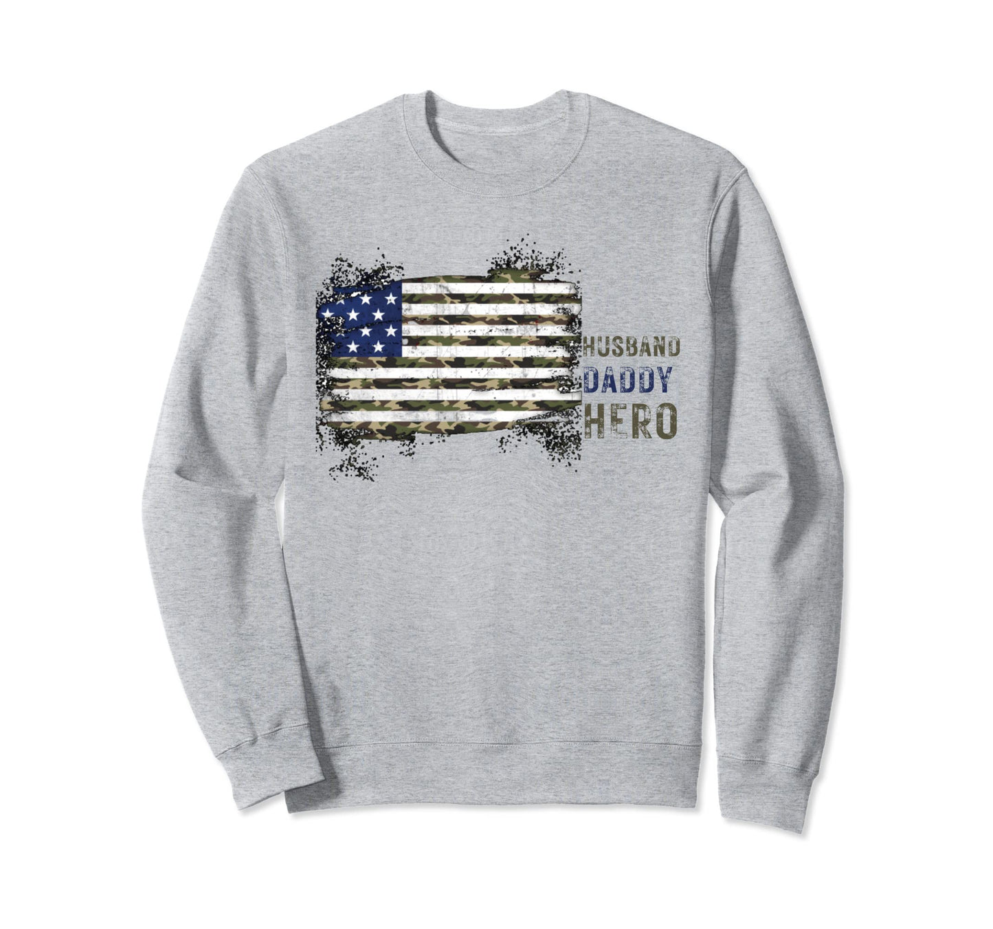 Husband Daddy Hero Dad Distressed Flag Sweatshirt - Novelty Apparel Unisex - T-Shirt, Sweatshirt, Hoodie