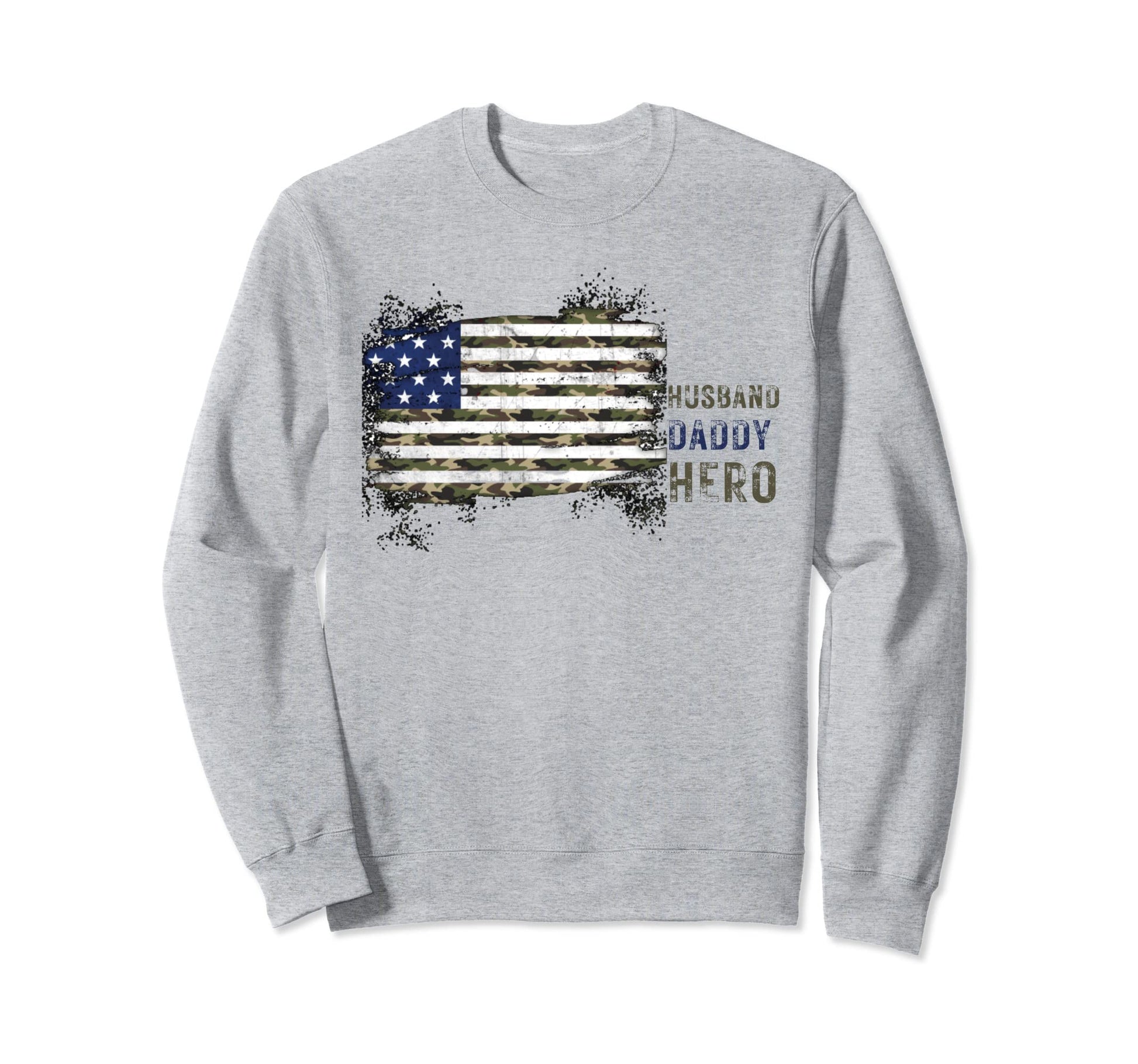 Husband Daddy Hero Dad Distressed Flag Sweatshirt - Novelty Apparel Unisex - T-Shirt, Sweatshirt, Hoodie