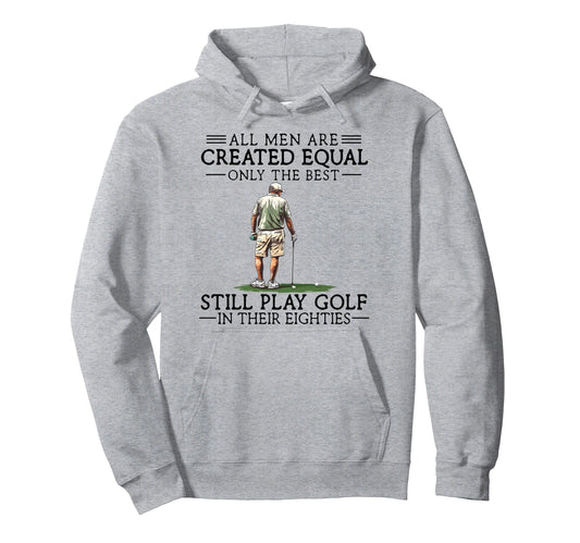 Best Still Play Golf Eighties 80Th Hoodie - Fun Novelty Design Unisex - T-Shirt, Sweatshirt, Hoodie