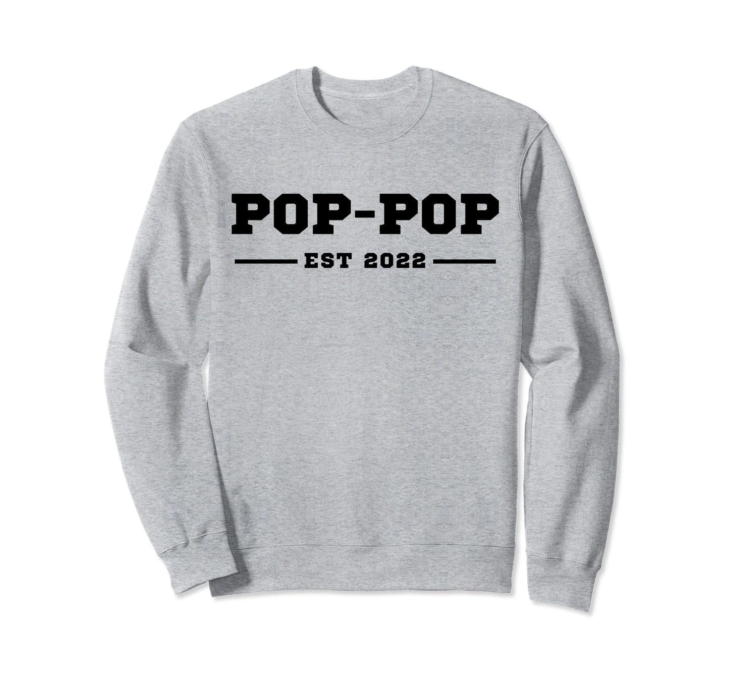 Funny Grandpa Soon To Be Pop Pop Est Sweatshirt - Trendy Graphic Men Women - T-Shirt, Sweatshirt, Hoodie