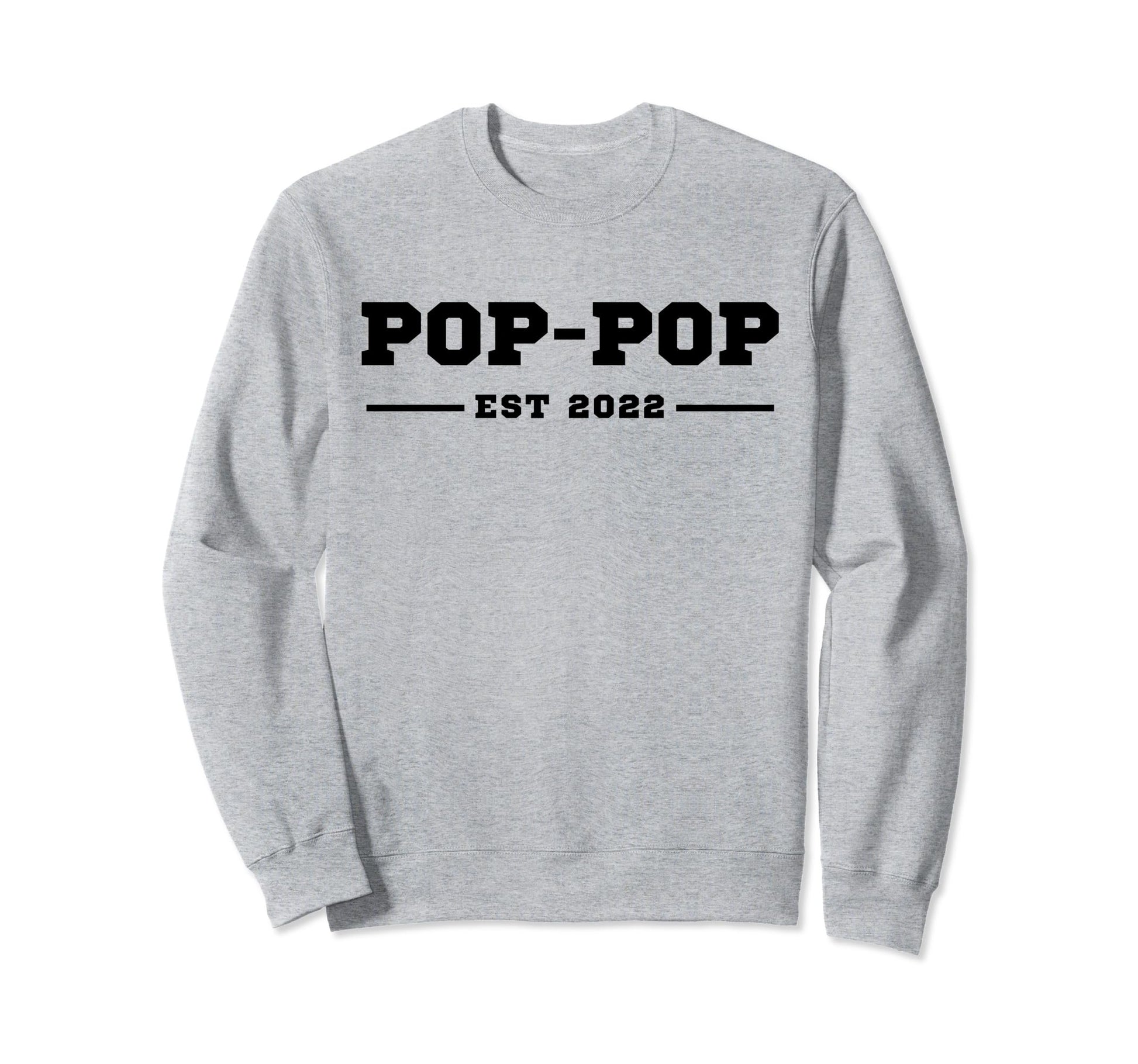 Funny Grandpa Soon To Be Pop Pop Est Sweatshirt - Trendy Graphic Men Women - T-Shirt, Sweatshirt, Hoodie