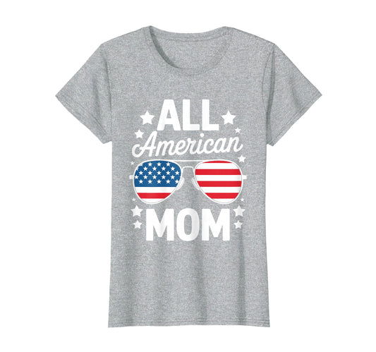 All American Mom Sunglasses 4Th July T-Shirt - Streetwear Style Unisex - T-Shirt, Sweatshirt, Hoodie