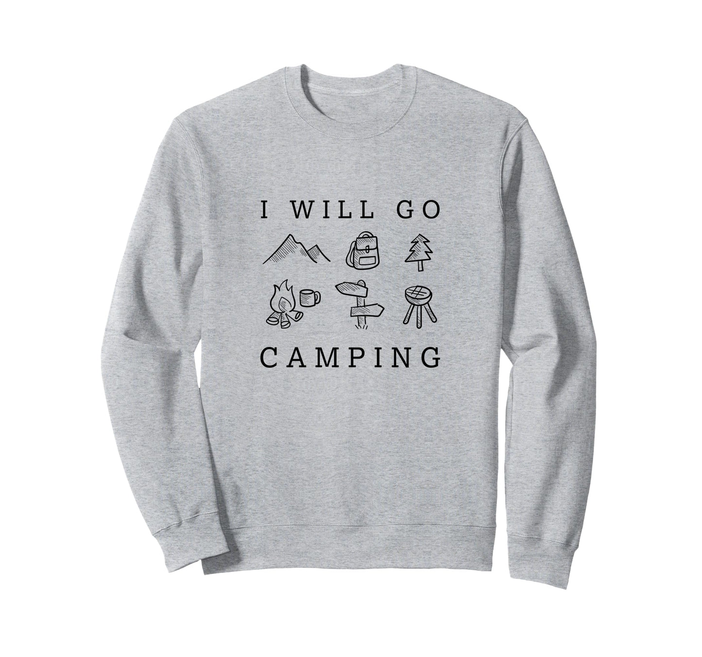 Go Camping Nature Wildlife Camper Sweatshirt - Graphic Print Men Women - T-Shirt, Sweatshirt, Hoodie