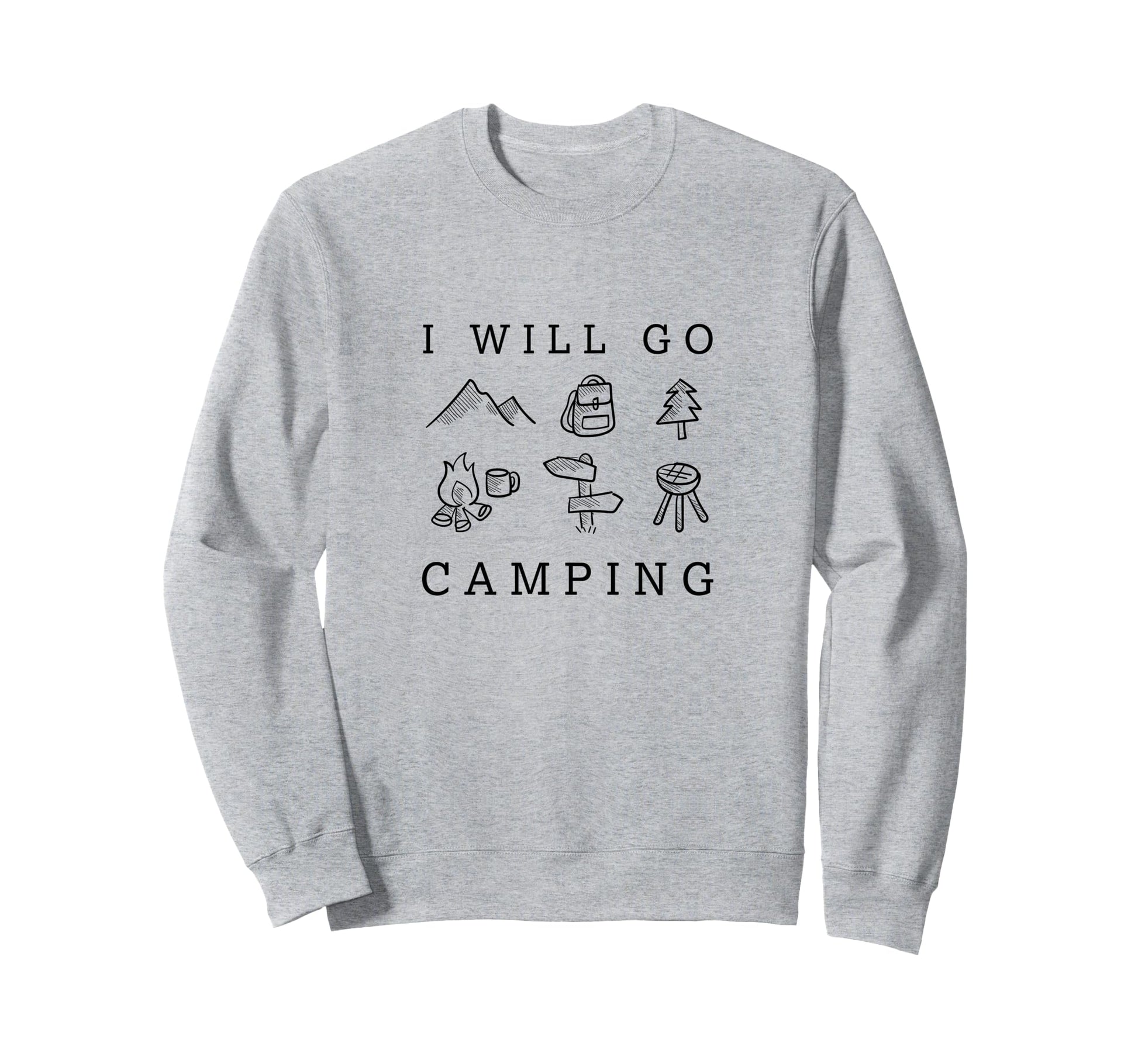 Go Camping Nature Wildlife Camper Sweatshirt - Graphic Print Men Women - T-Shirt, Sweatshirt, Hoodie